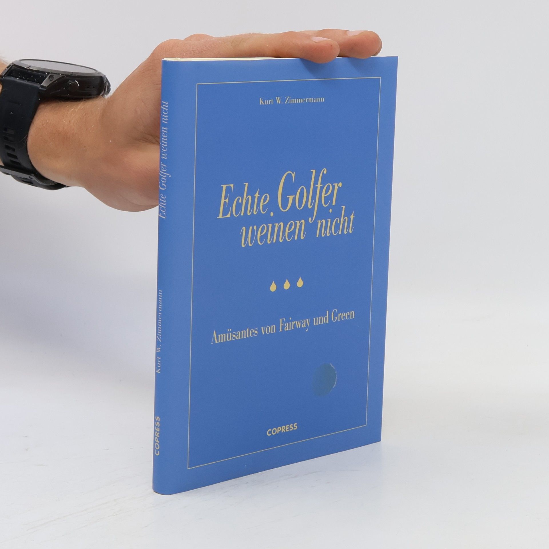 Kurt W. Zimmermann Echte Golfer weinen nicht