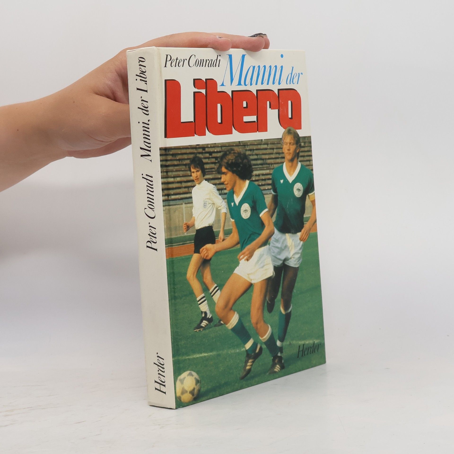 Peter Conradi Manni, der Libero. Vorw. v. Manfred Kaltz