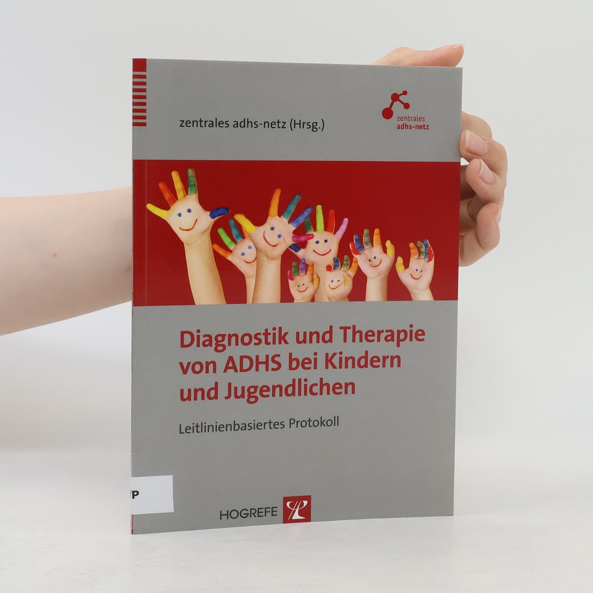 Zentrales ADHS-Netz Diagnostik und Therapie von ADHS bei Kindern und Jugendlichen