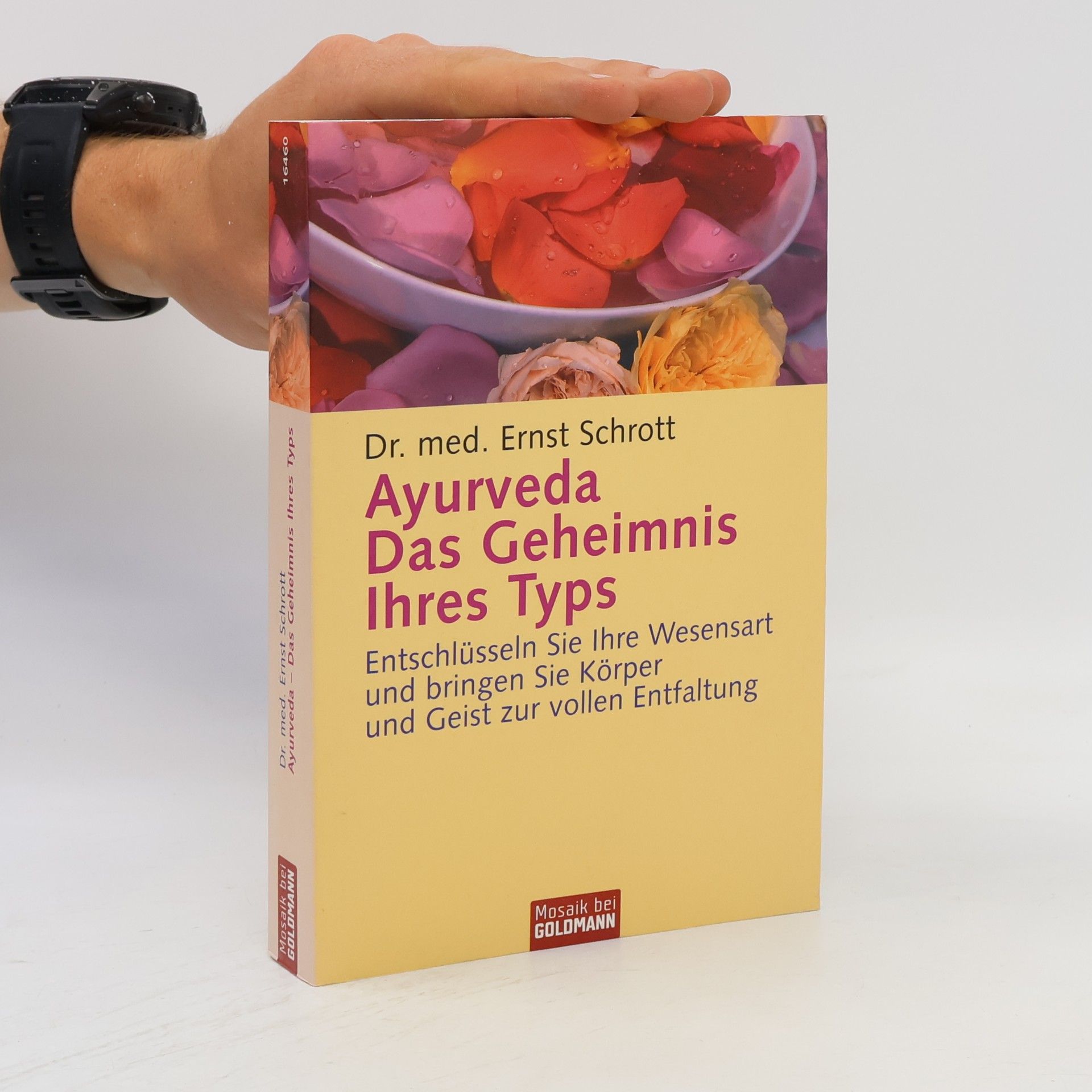 Ernst Schrott Ayurveda - das Geheimnis Ihres Typs