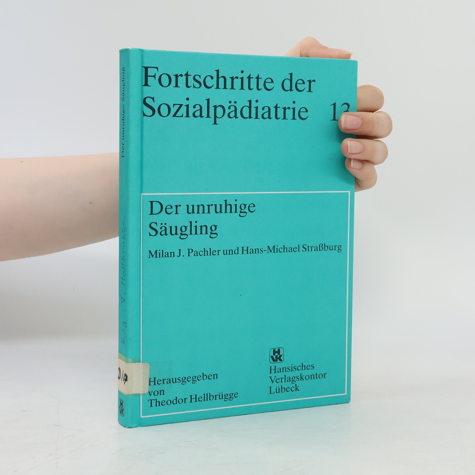 Fortschritte der Sozialpädiatrie - 23: Der unruhige Säugling
