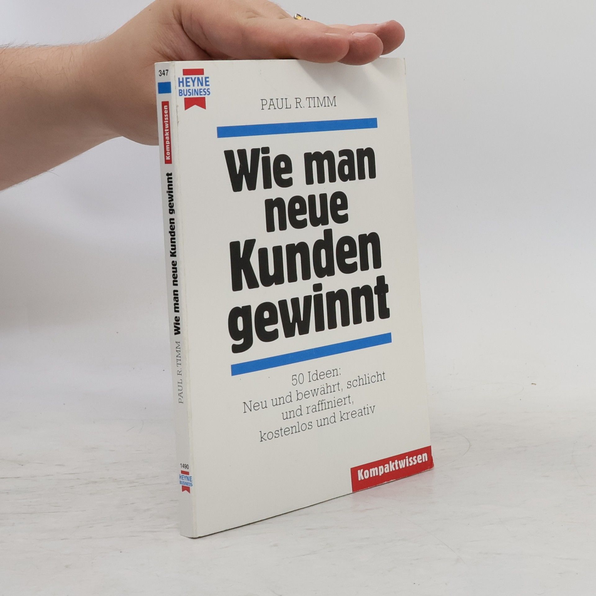 Paul R. Timm Wie man neue Kunden gewinnt