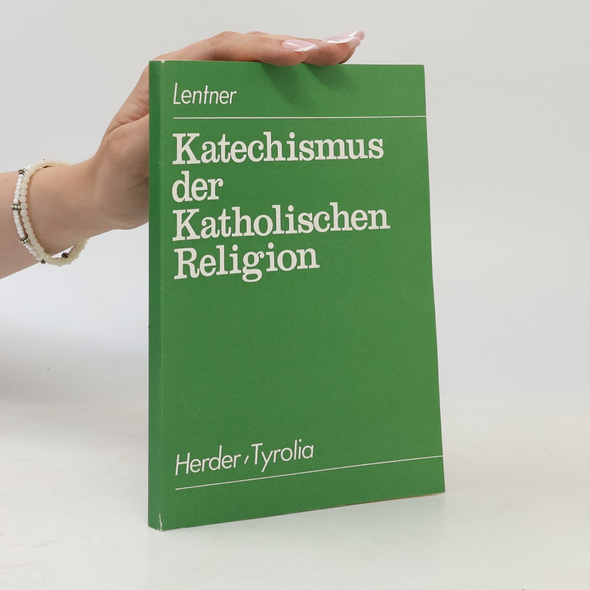 Kolektiv autorů Katechismus der Katholischen Religion