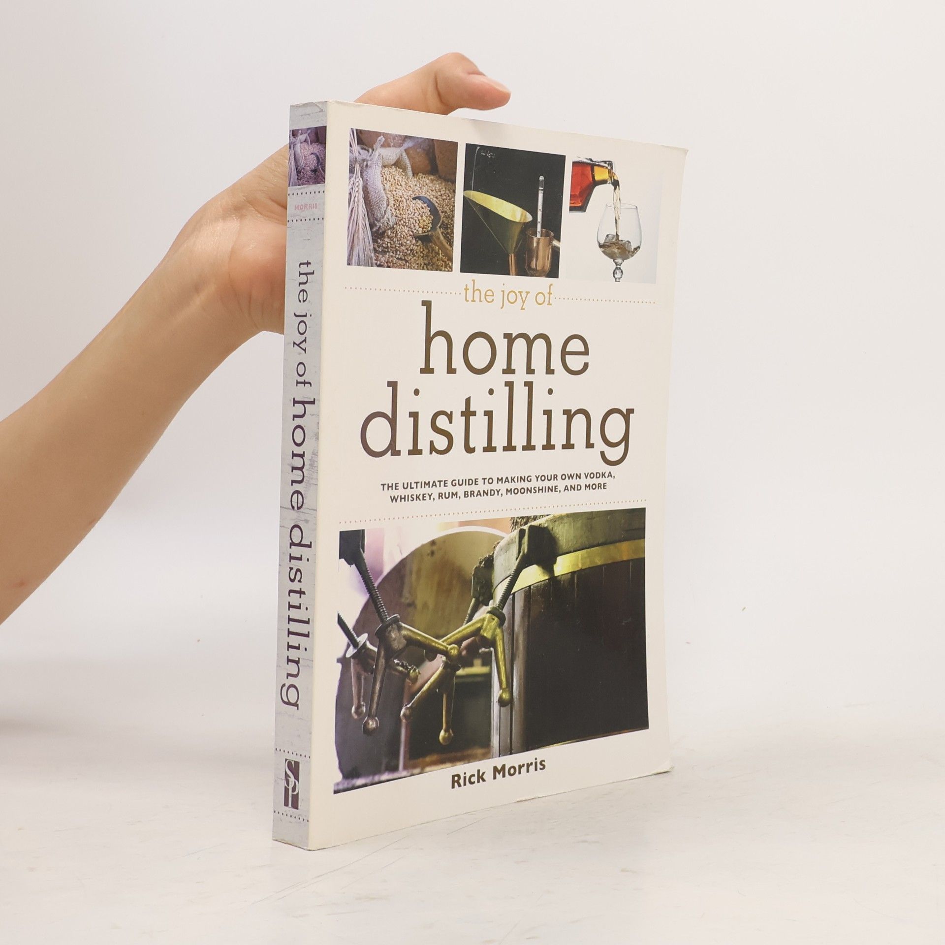 Rick Morris The Joy of Home Distilling
