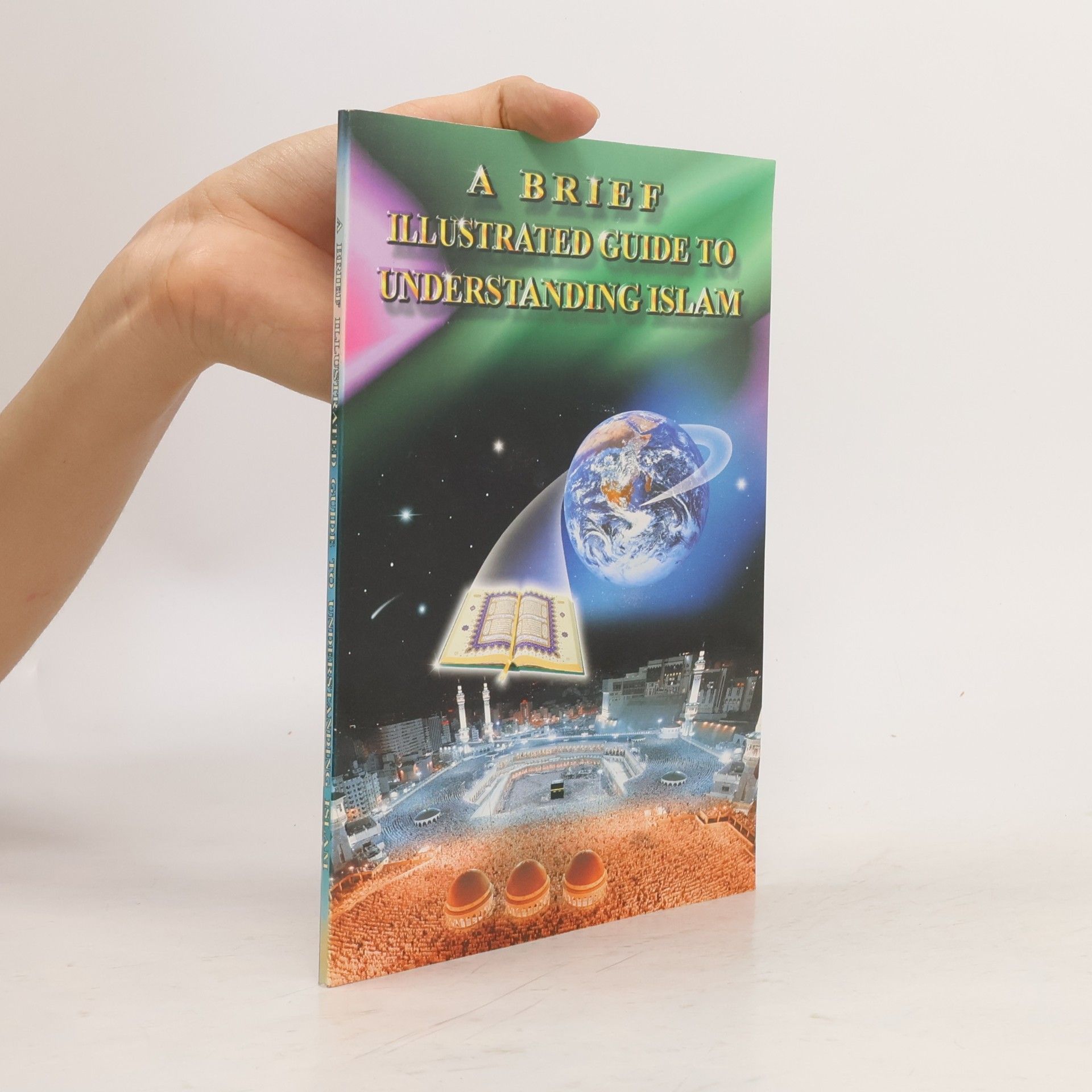 I. A. Ibrahim A Brief Illustrated Guide to Understanding Islam