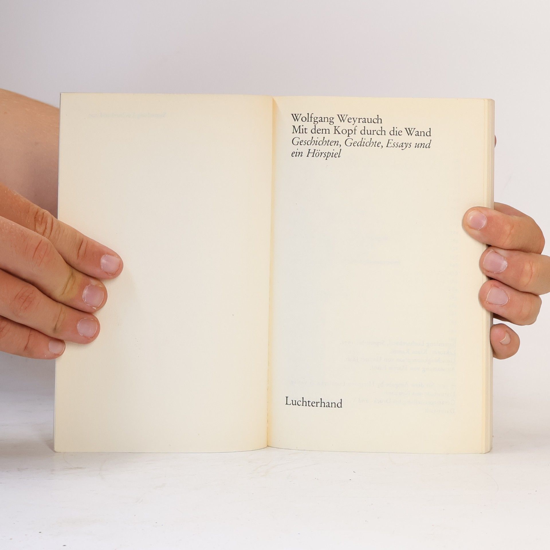 Wolfgang Weyrauch Mit Dem Kopf Durch Die Wand; Geschichten, Gedichte, Ein Hörspiel 1929-1971