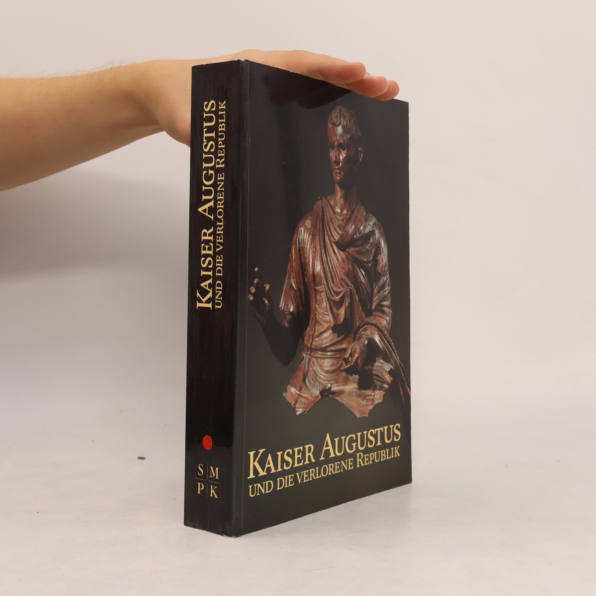 Kolektiv autorů Kaiser Augustus und die verlorene Republik