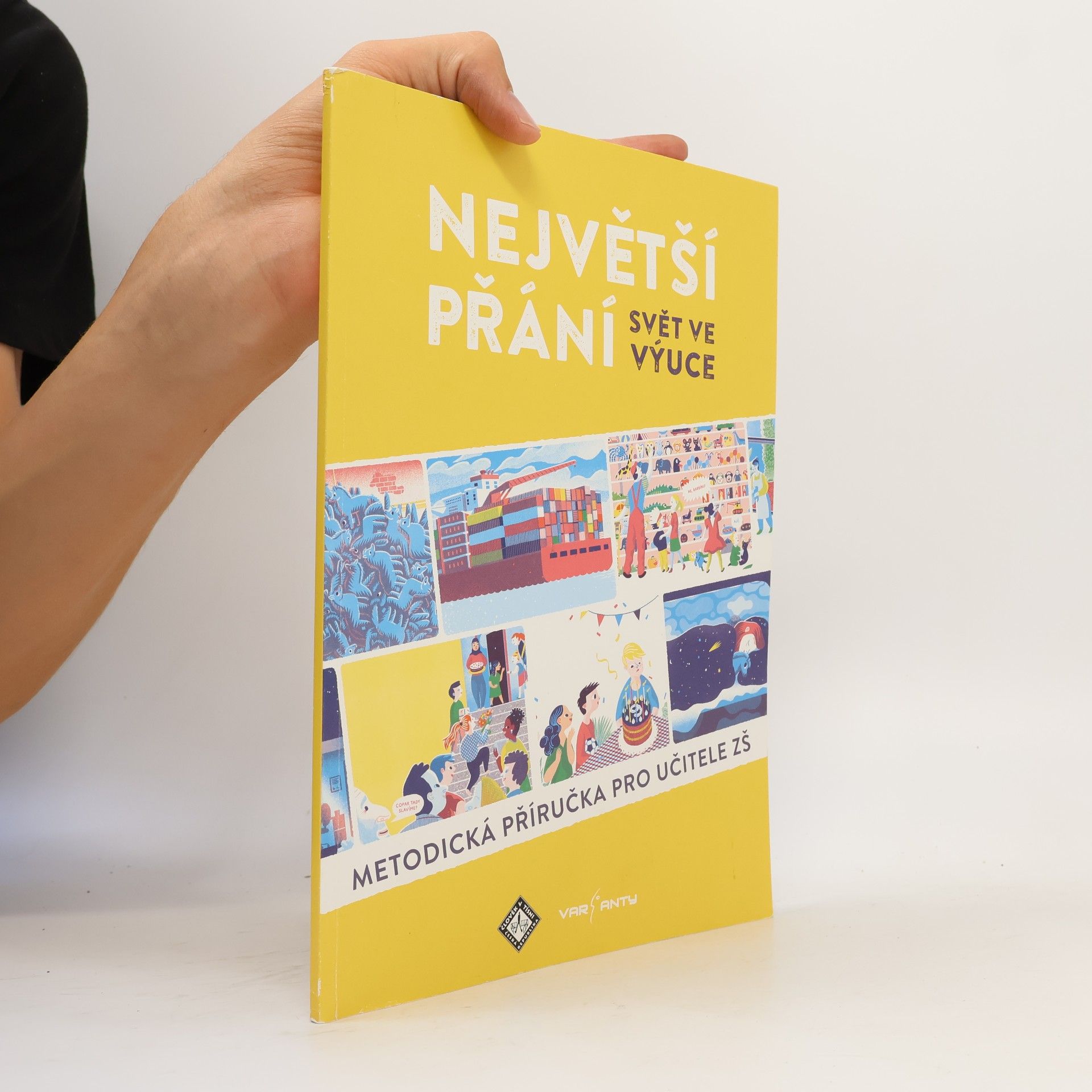 Global Schools: Svět ve výuce (projekt) Mezinárodní expertní skupina Největší přání - svět ve výuce : metodická příručka pro učitele ZŠ