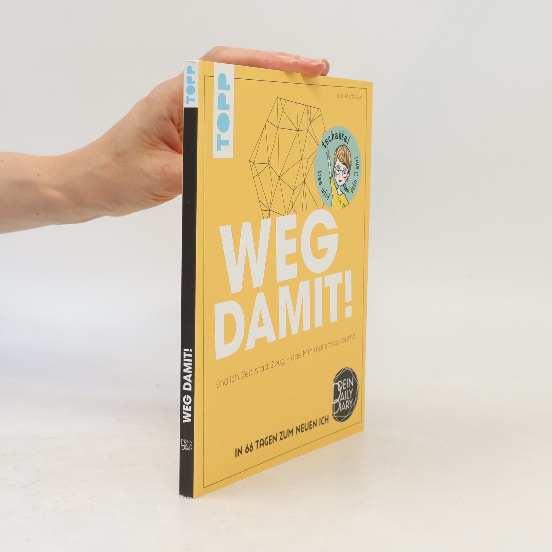 Sigrid Britta Morbitzer Dein Daily Diary: Weg damit!