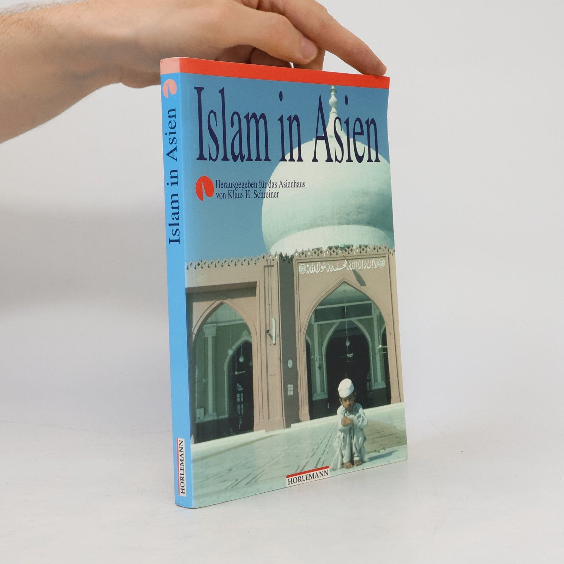 Klaus H. Schreiner Islam in Asien
