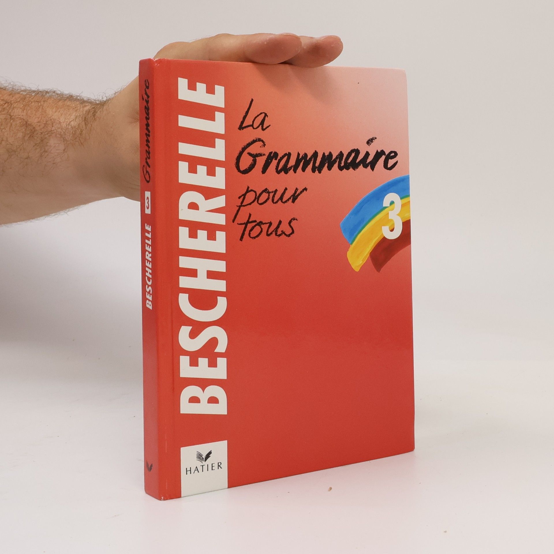 Autorenkollektiv La grammaire pour tous : Dictionnaire de la grammaire francaise en 27 chapitres, index des difficultés grammaticales