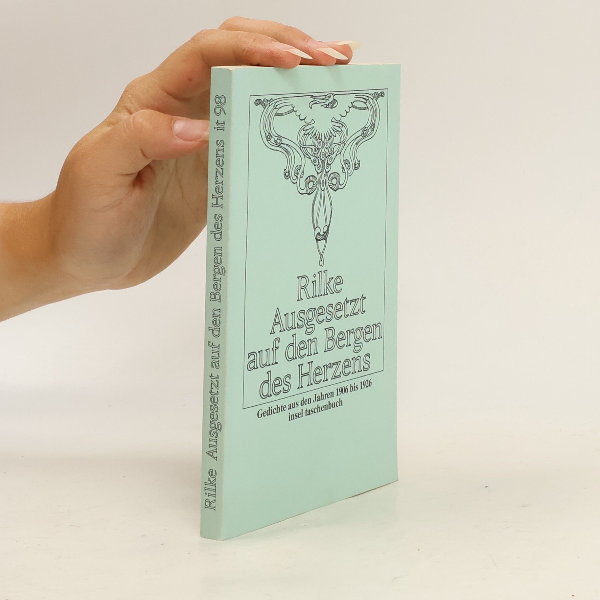Rainer Maria Rilke Ausgesetzt auf den Bergen des Herzens
