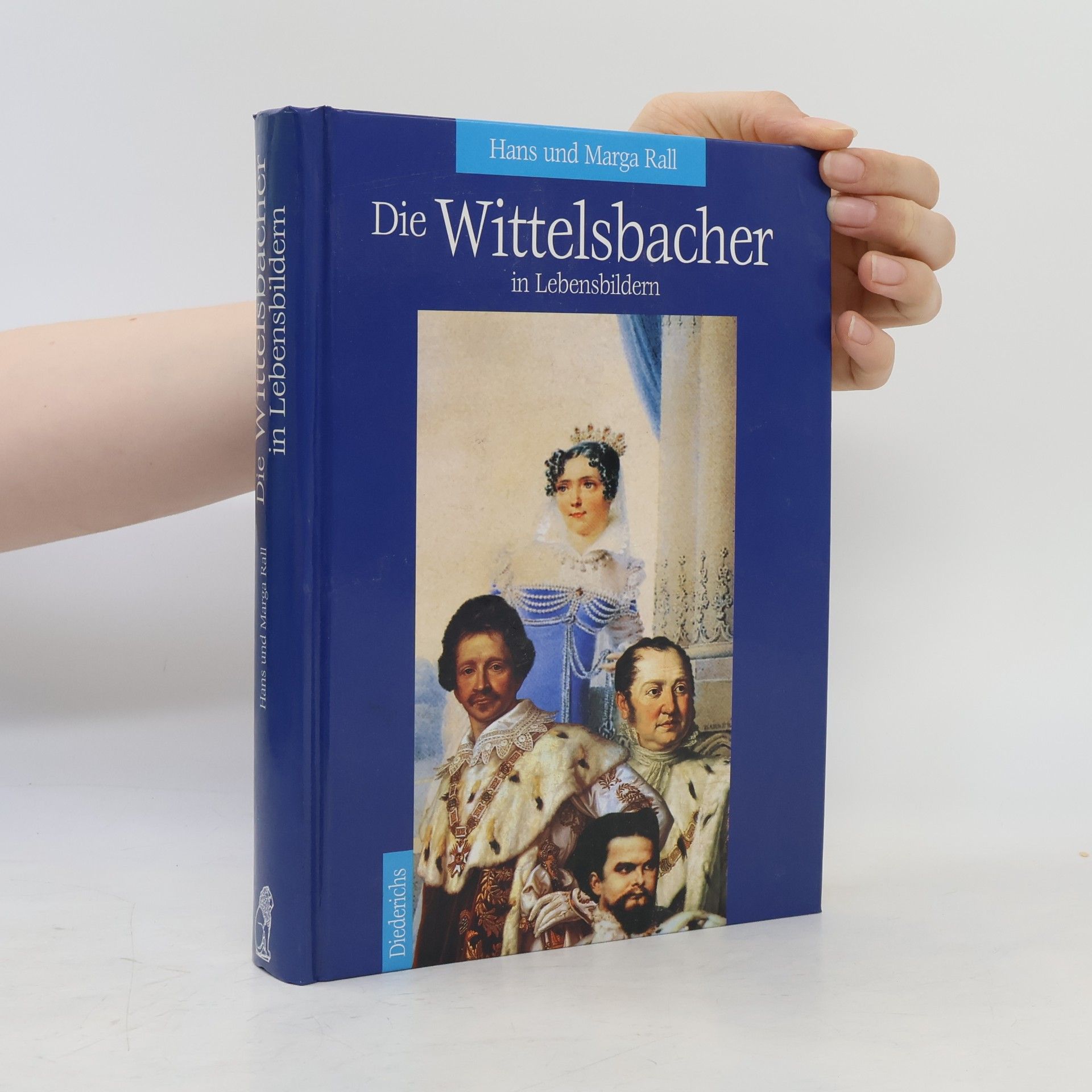 Hans Rall Die Wittelsbacher in Lebensbildern