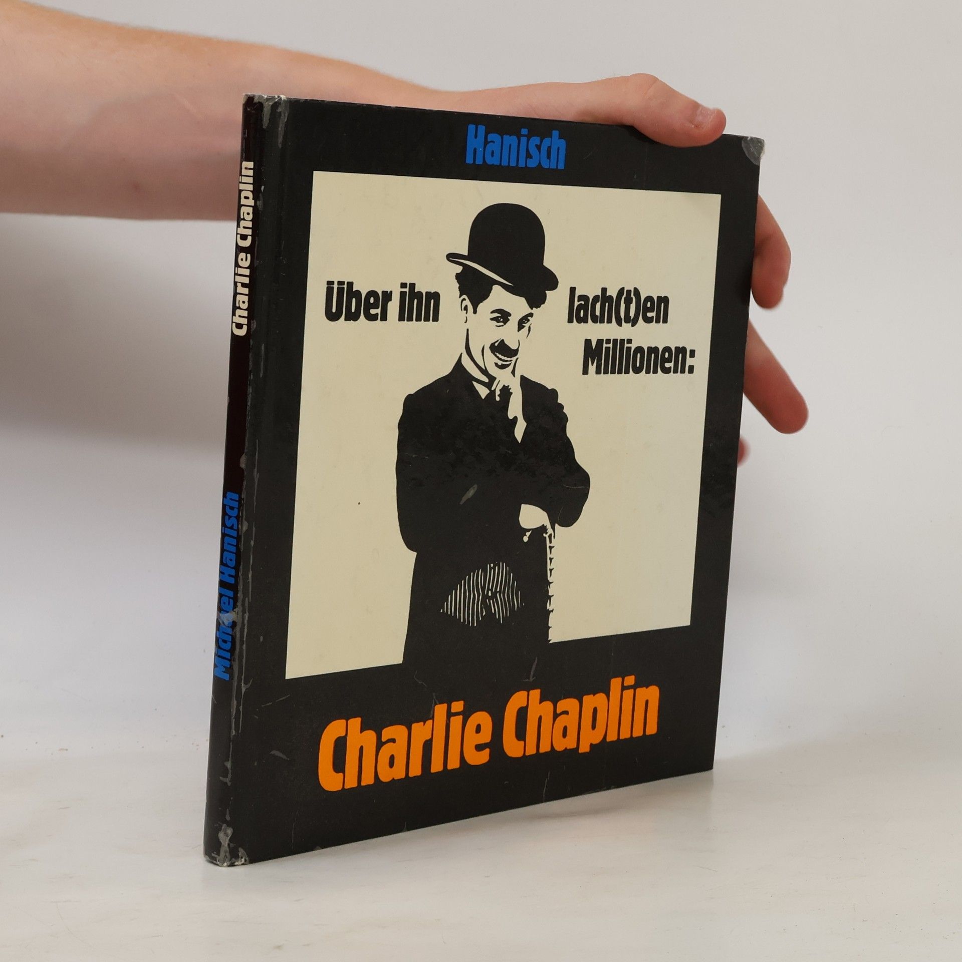 Hans-Michael Hanisch Über ihn lach(t)en Millionen - Charlie Chaplin