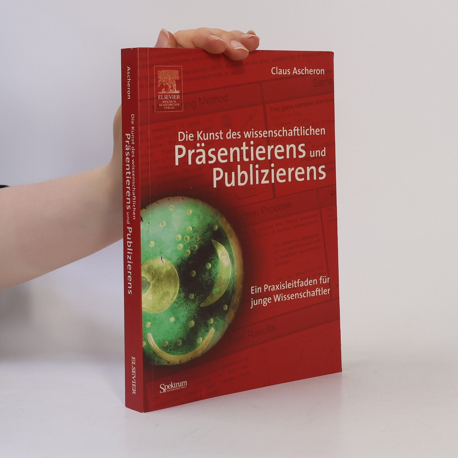Claus Ascheron Die Kunst des wissenschaftlichen Präsentierens und Publizierens