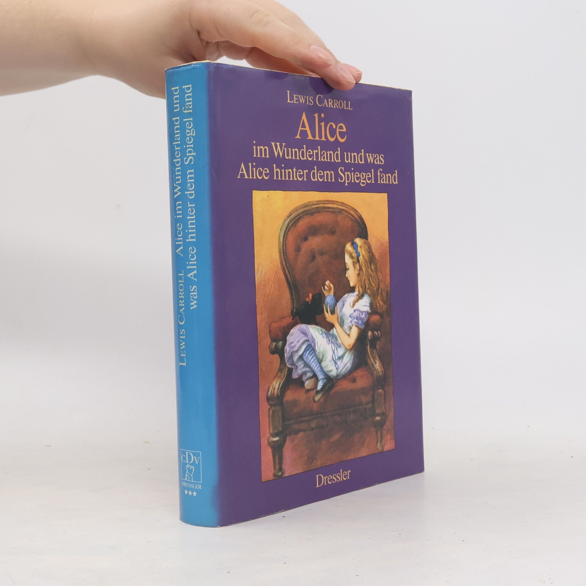 Lewis Carroll Alice im Wunderland und was Alice hinter dem Spiegel fand