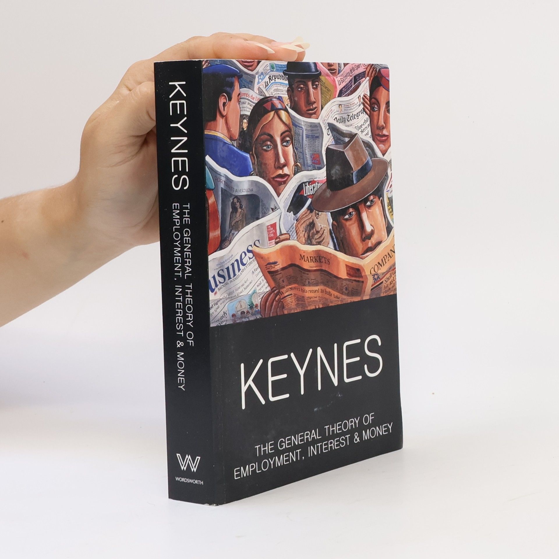 John Maynard Keynes The General Theory of Employment, Interest and Money