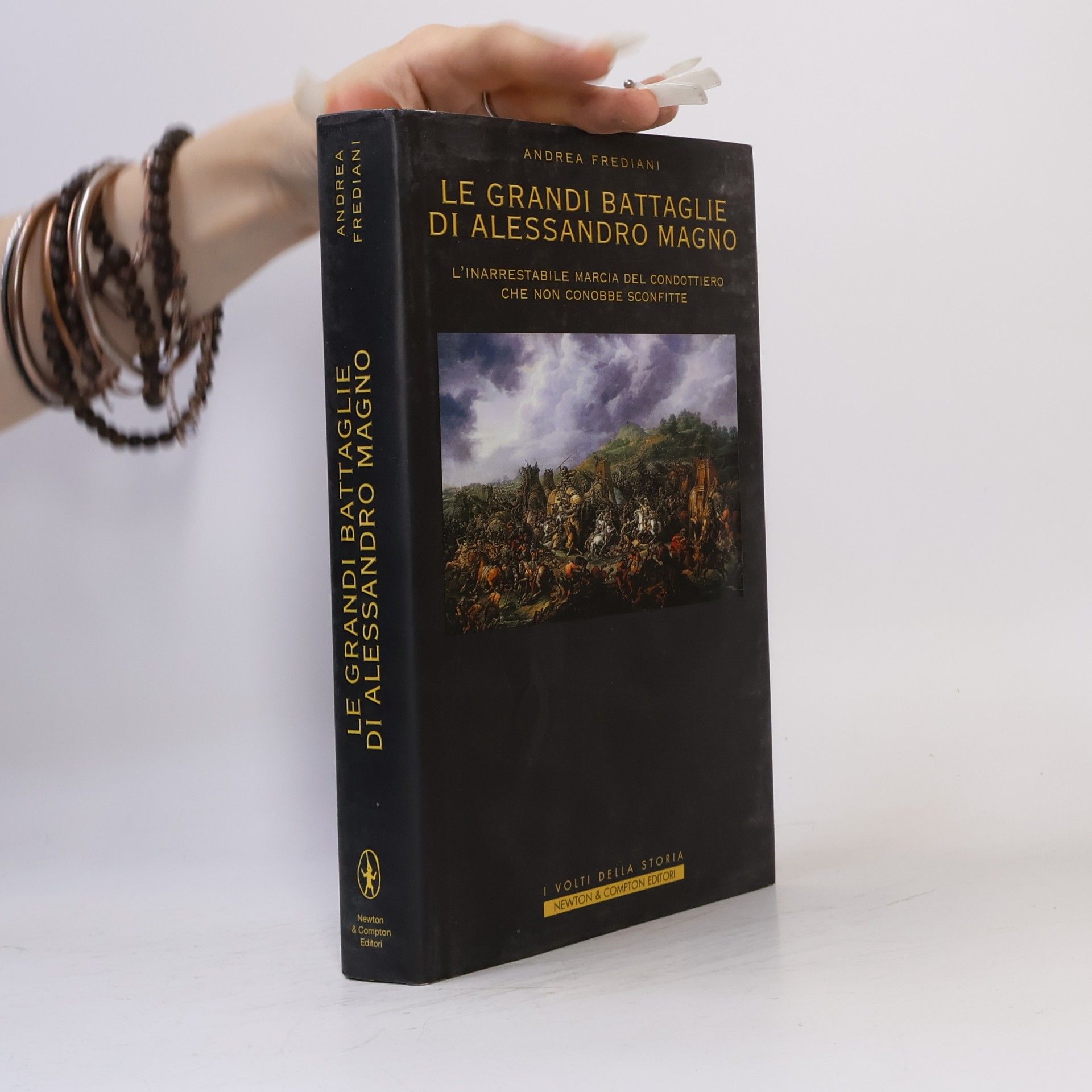 Andrea Frediani I volti della storia: Le grandi battaglie di Alessandro Magno