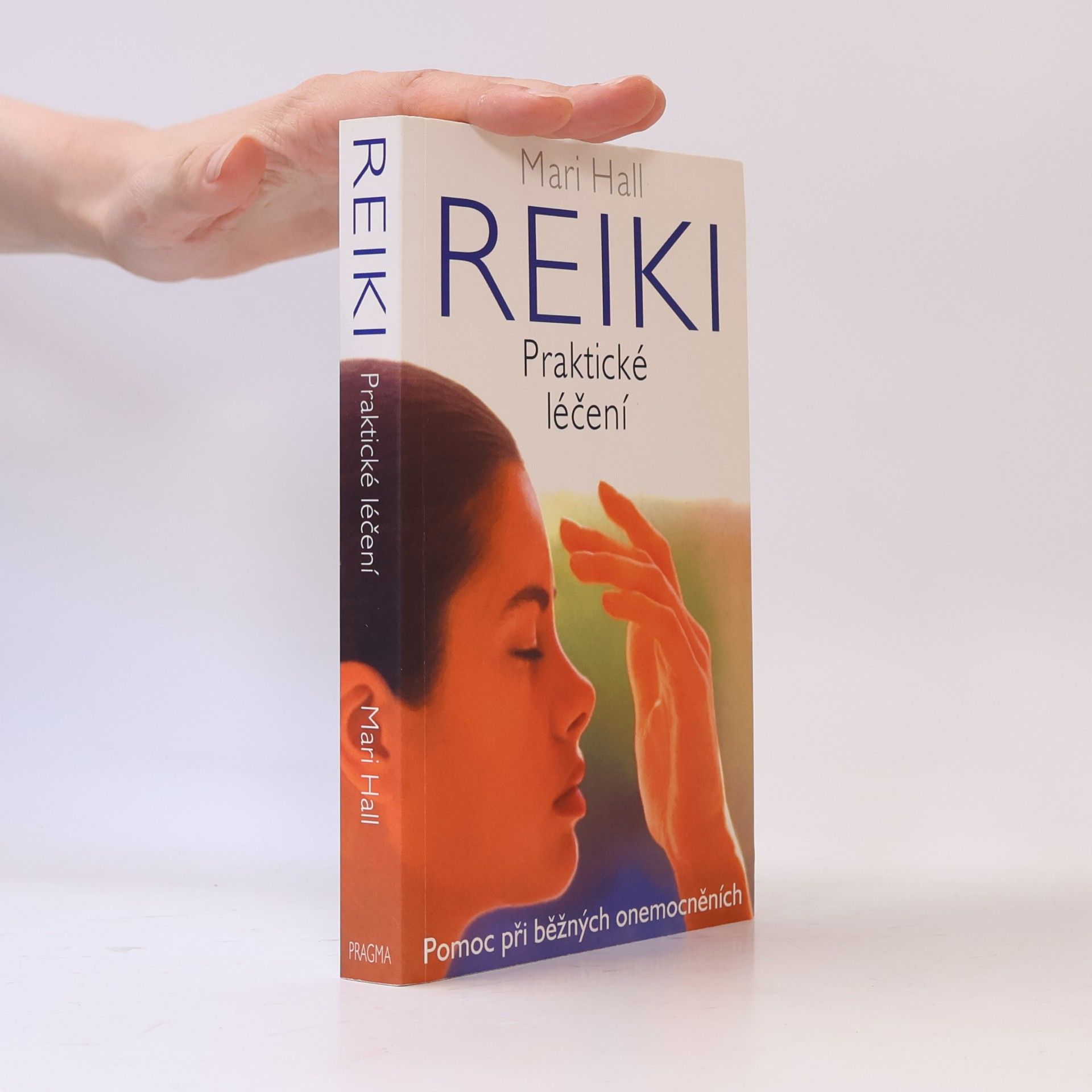Mari Hall Reiki: Praktické léčení