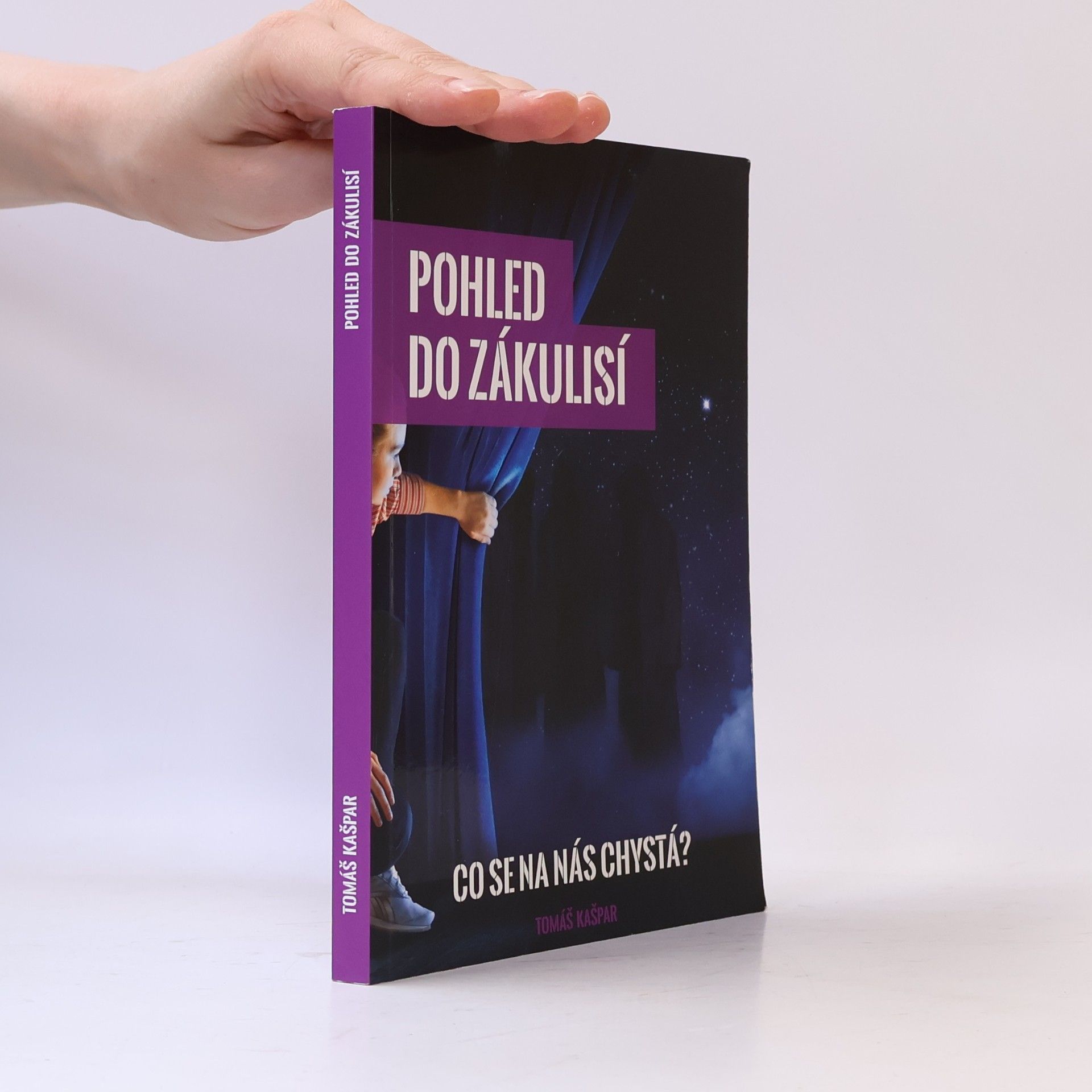 Tomáš Kašpar Pohled do zákulisí. Co se na nás chystá?