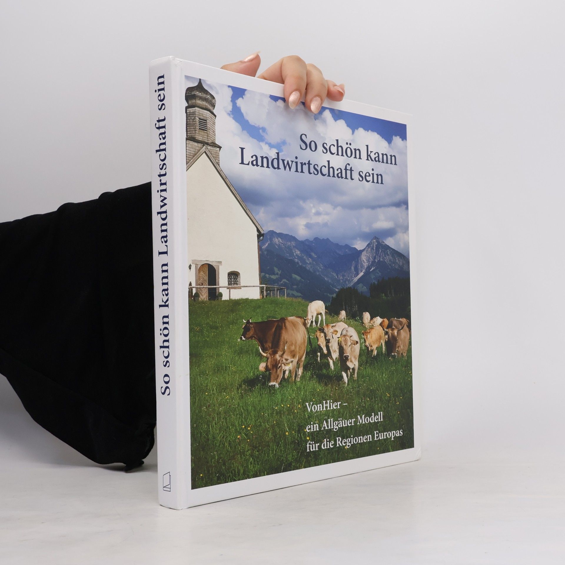 Ernst Wirthensohn So schön kann Landwirtschaft sein
