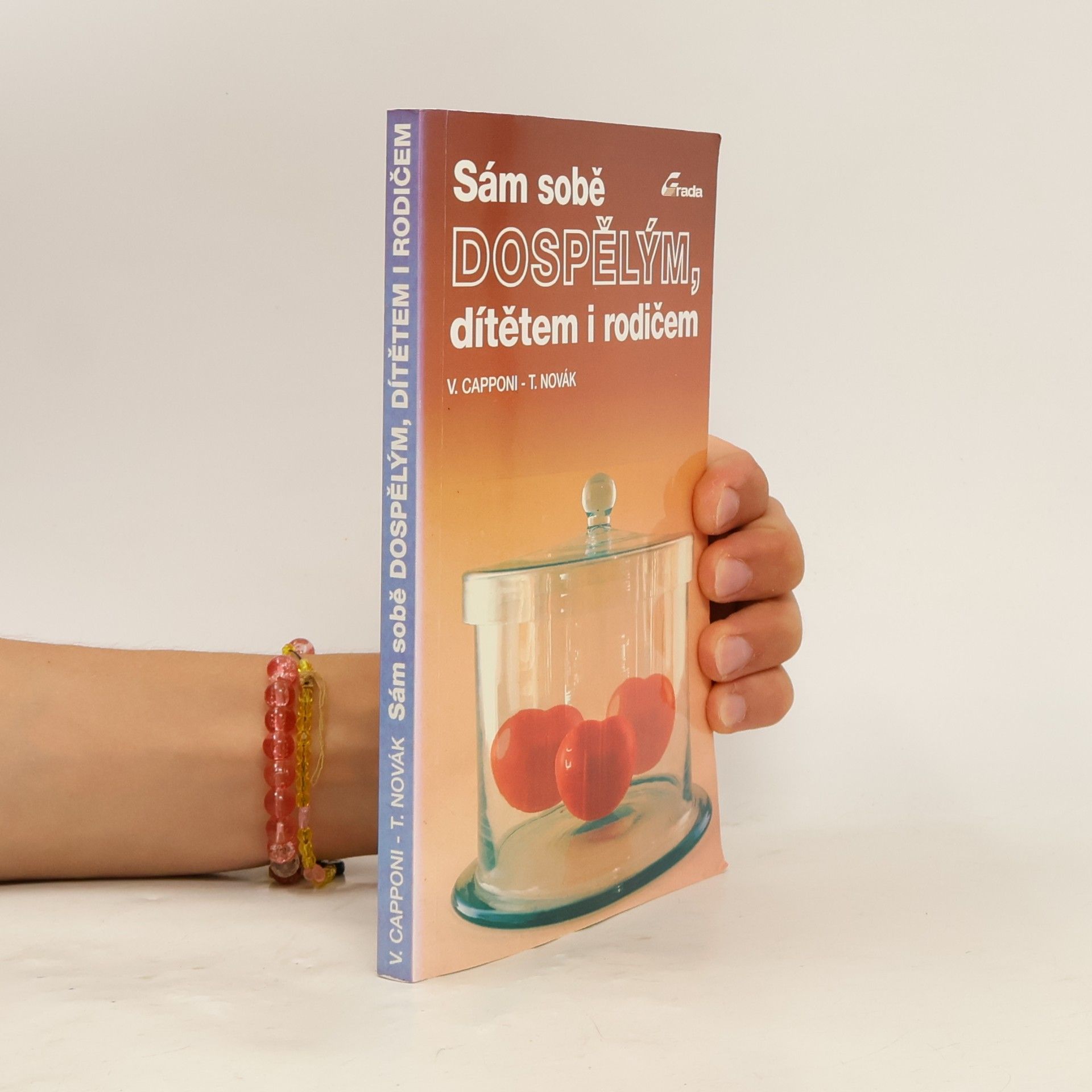 Věra Capponi Sám sobě dospělým, dítětem i rodičem