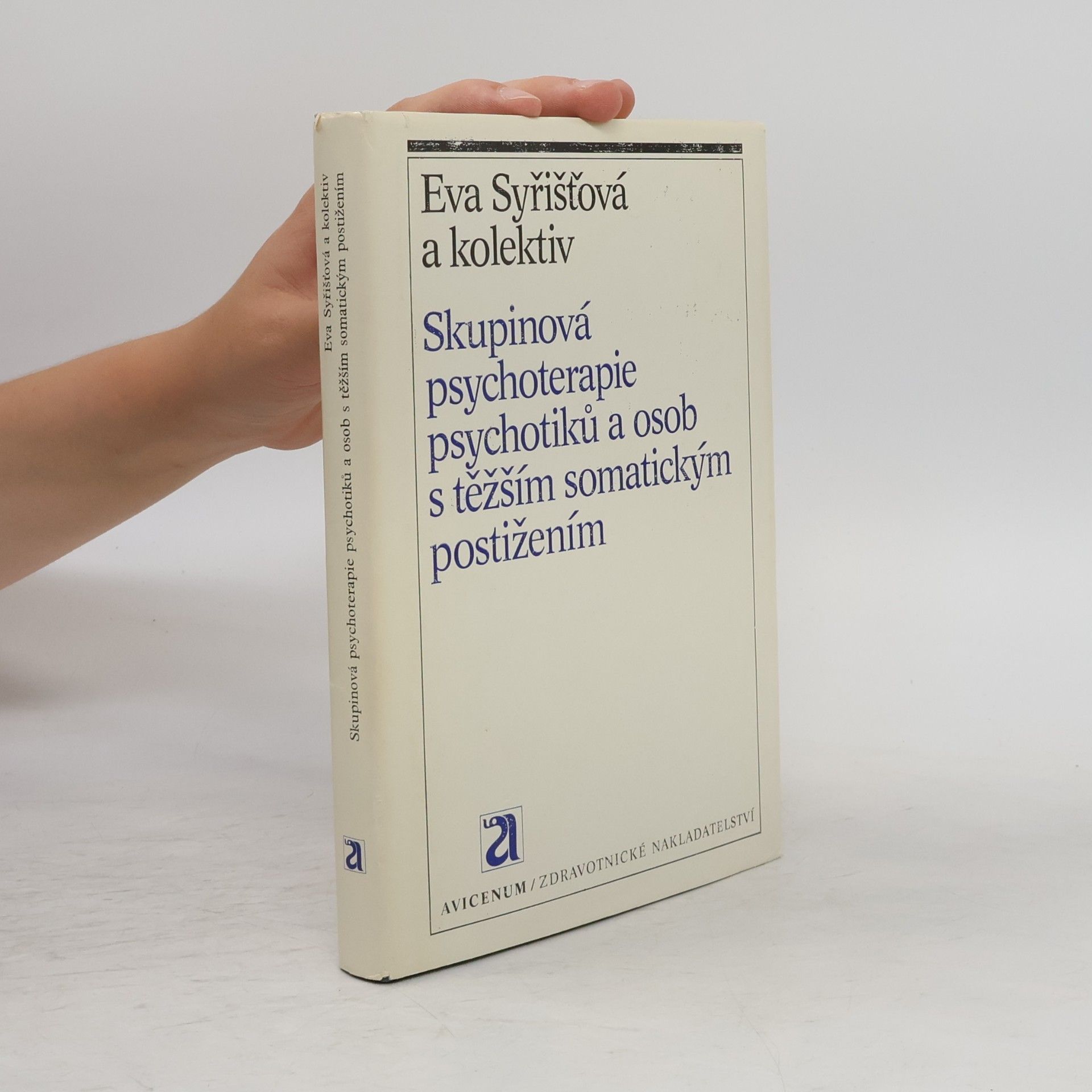 Eva Syřišťová Skupinová psychoterapie psychotiků a osob s těžším somatickým postižením