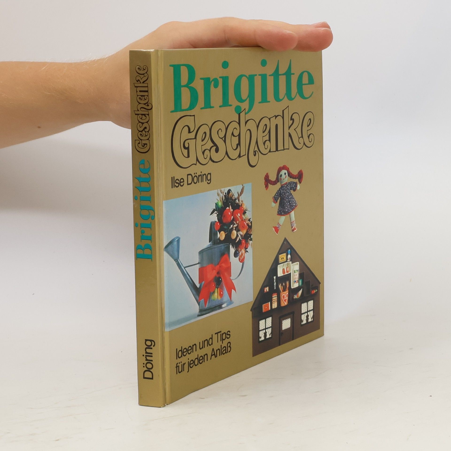 Ilse Döring Brigitte Geschenke. Ideen und Tips für jeden Anlaß