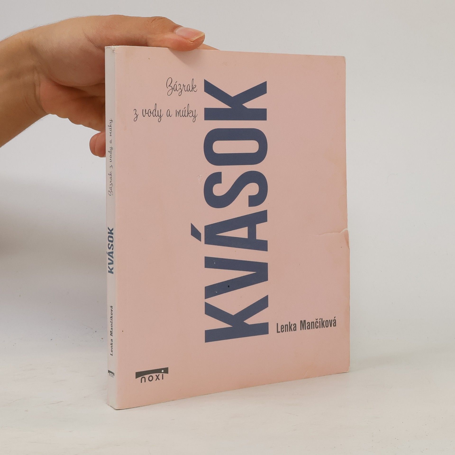 Lenka Mančíková Kvások. Zázrak z vody a múky