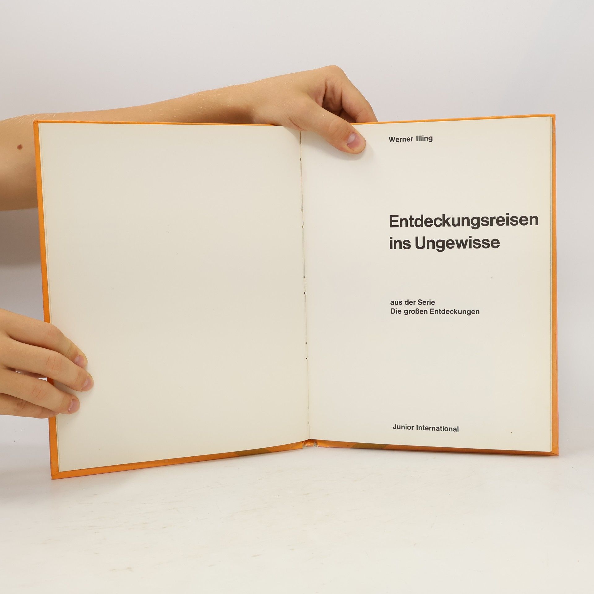 Werner Illing Entdeckungsreisen ins Ungewisse