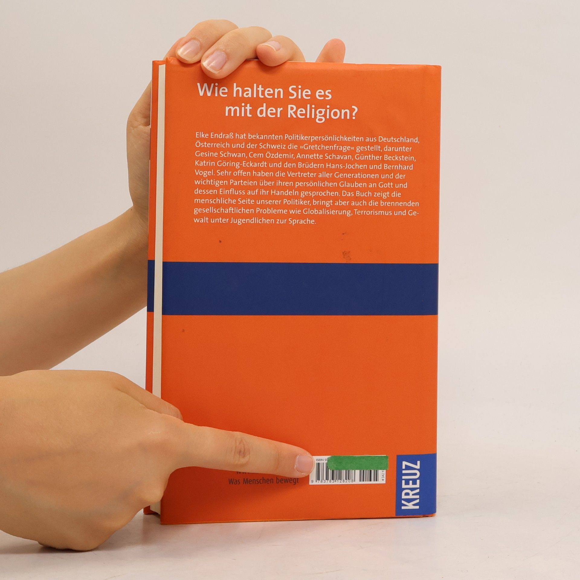 Elke Endraß Wie halten Sie es mit der Religion?. Prominente aus der Politik beziehen Stellung