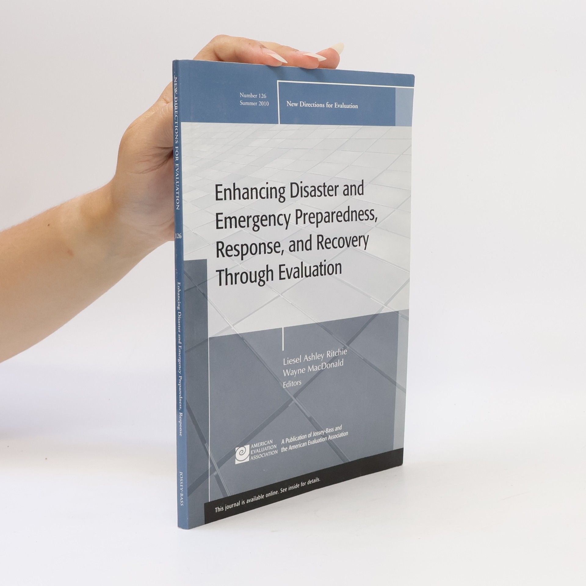 Wayne MacDonald New Directions for Evaluation - 126: Enhancing Disaster and Emergency Preparedness, Response, and Recovery Through Evaluation