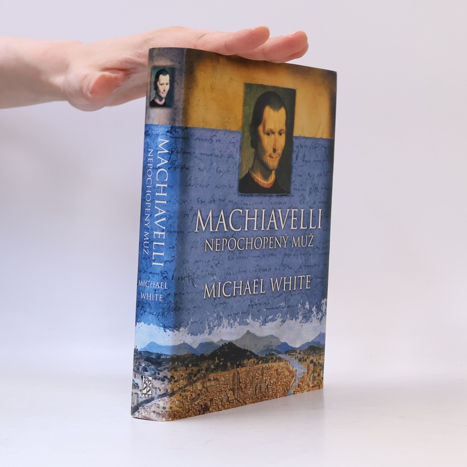 Michael White Machiavelli : nepochopený muž