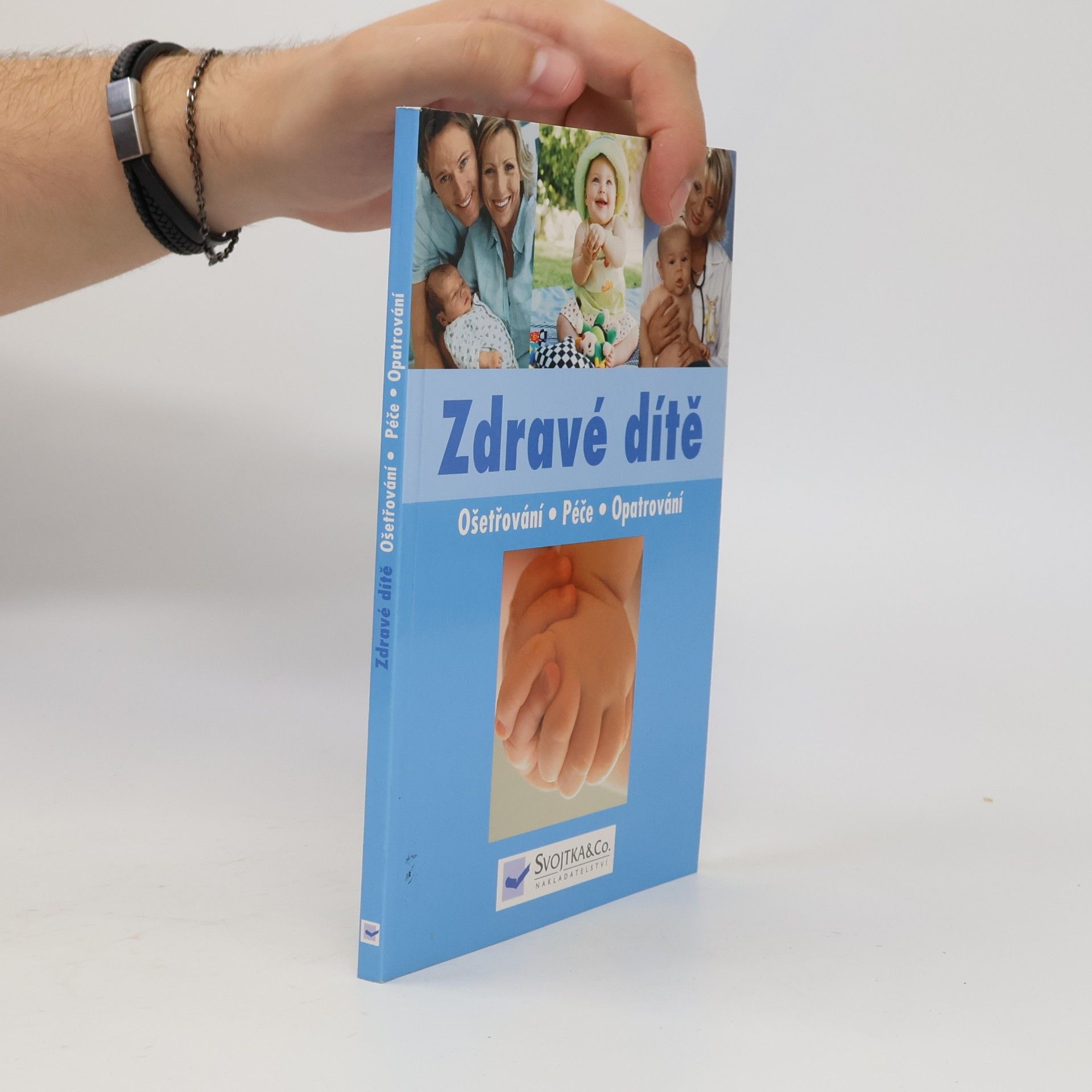 Autorenkollektiv Zdravé dítě : ošetřování, péče, opatrování