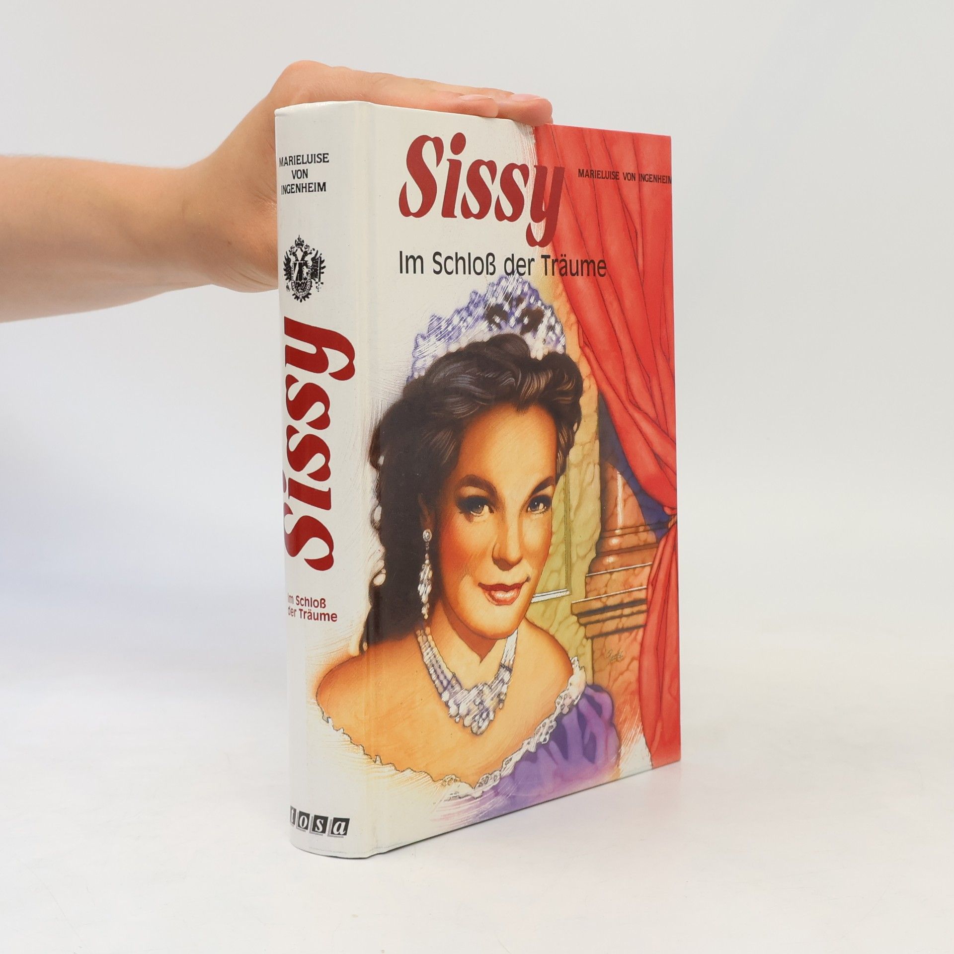 Maireluise von Ingenheim Sissy. Im Schloß der Träume.