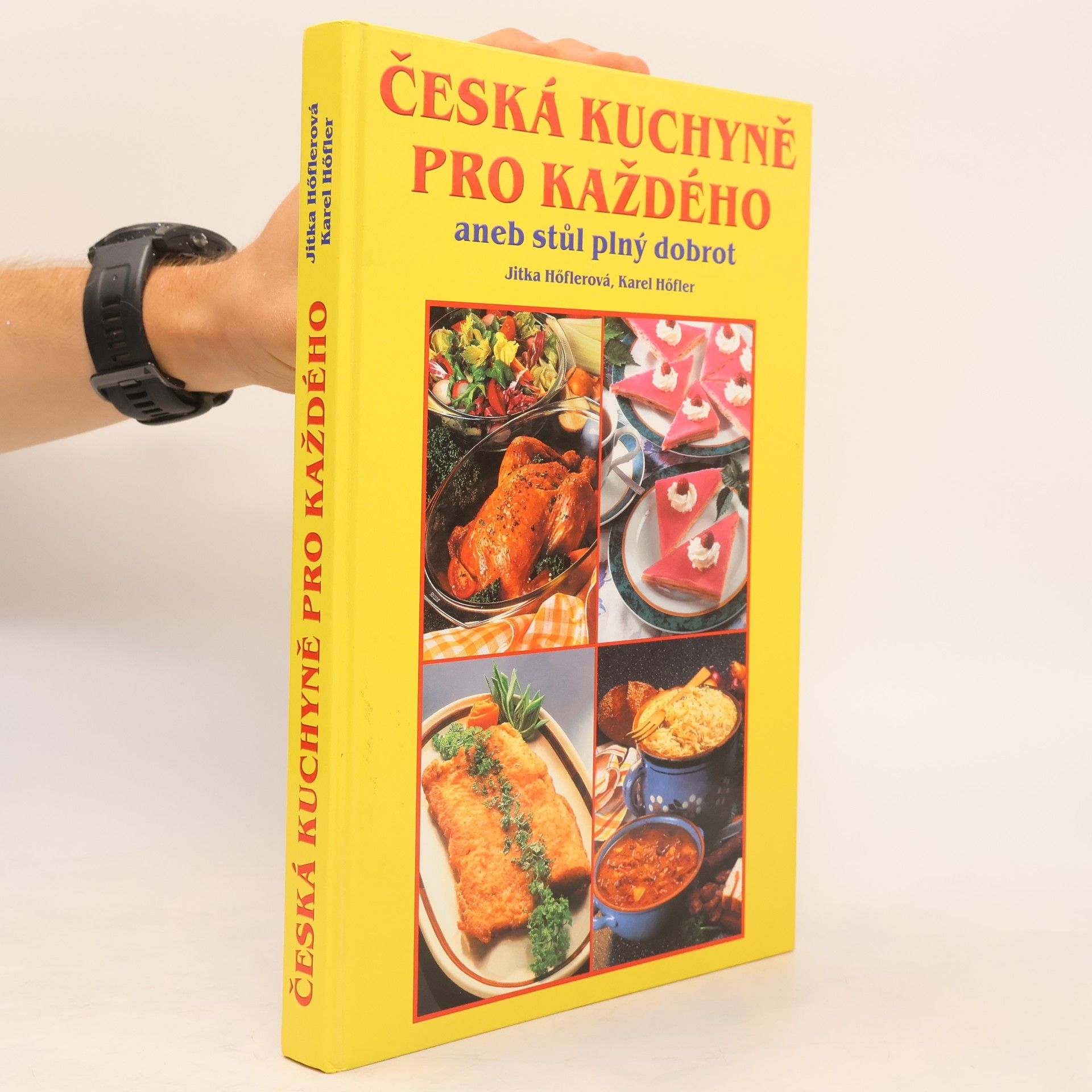 Karel Höfler Česká kuchyně pro každého, aneb stůl plný dobrot