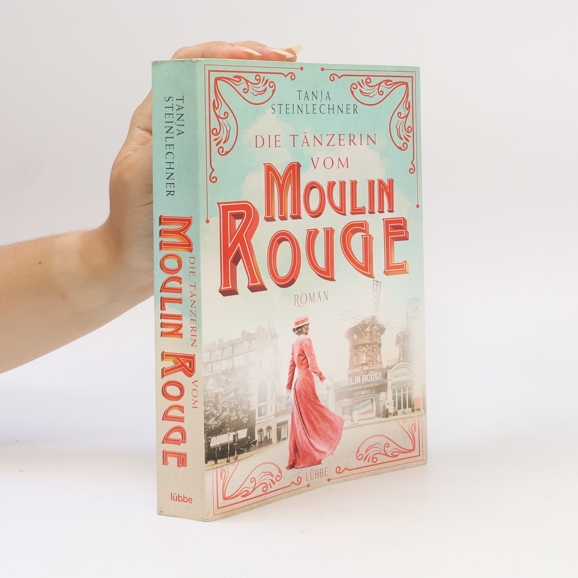 Tanja Steinlechner Die Tänzerin vom Moulin Rouge