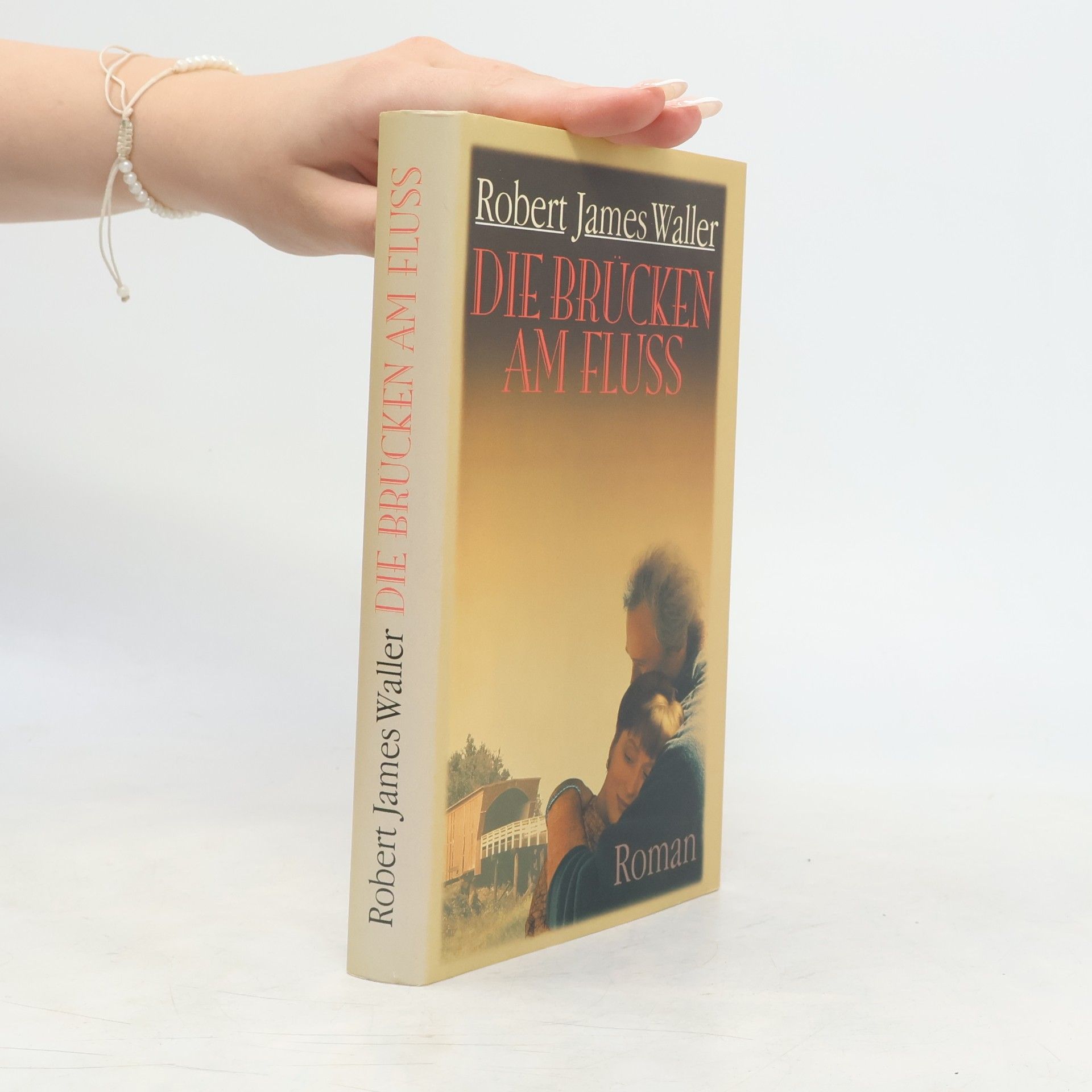 Robert James Waller Die Brücken am Fluss