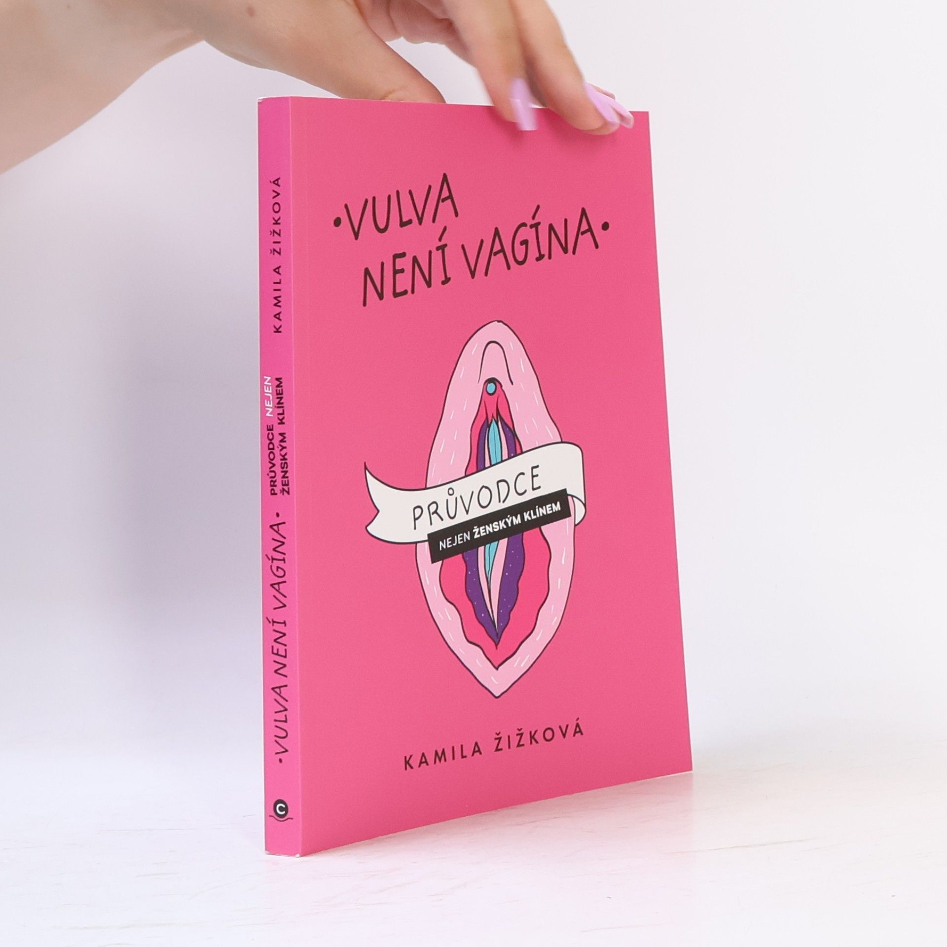 Kamila Žižková Vulva není vagína : průvodce nejen ženským klínem