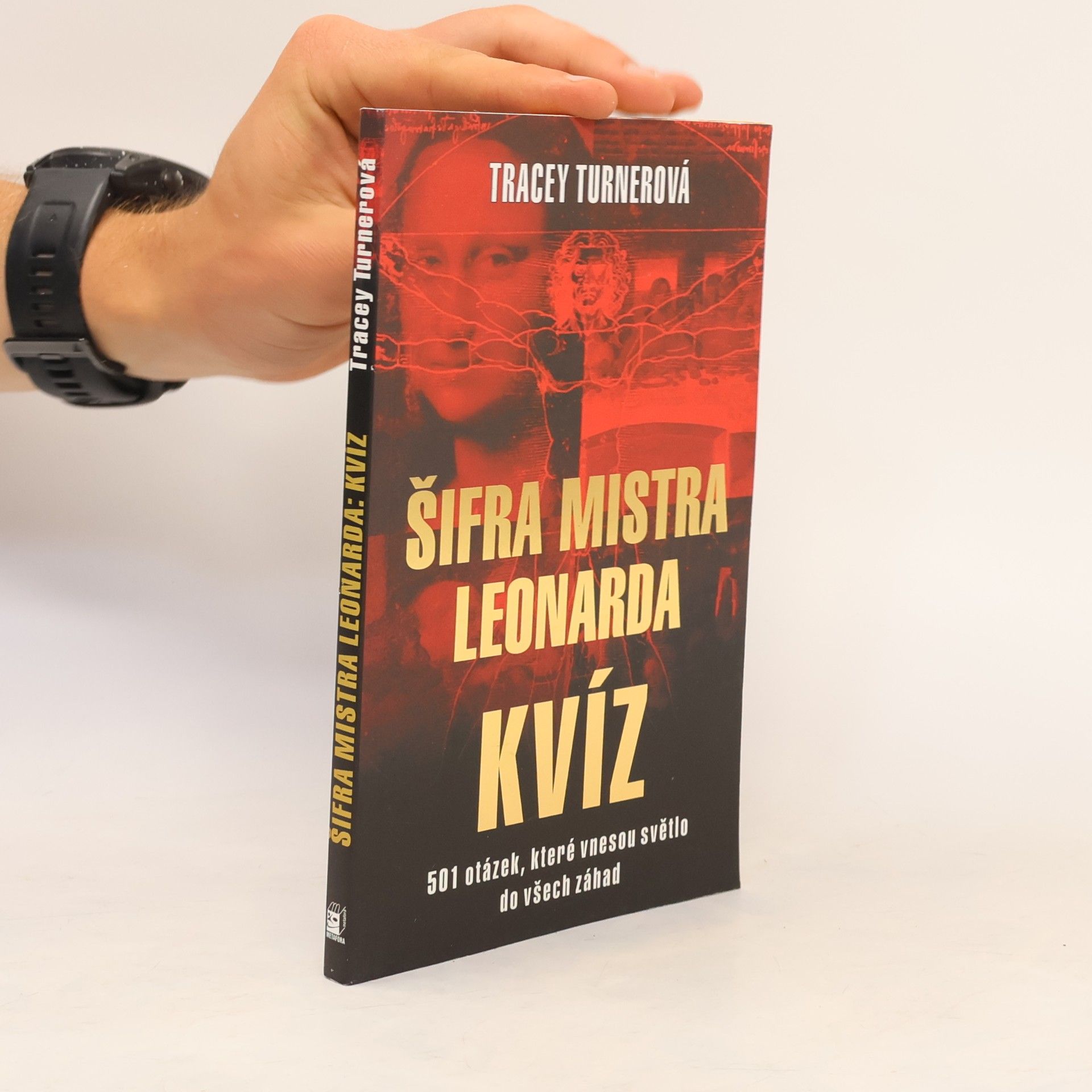Tracey Turner Šifra mistra Leonarda. Kvíz. 501 otázek, které prozradí, jak pečlivě jste četli Šifru mistra Leonarda