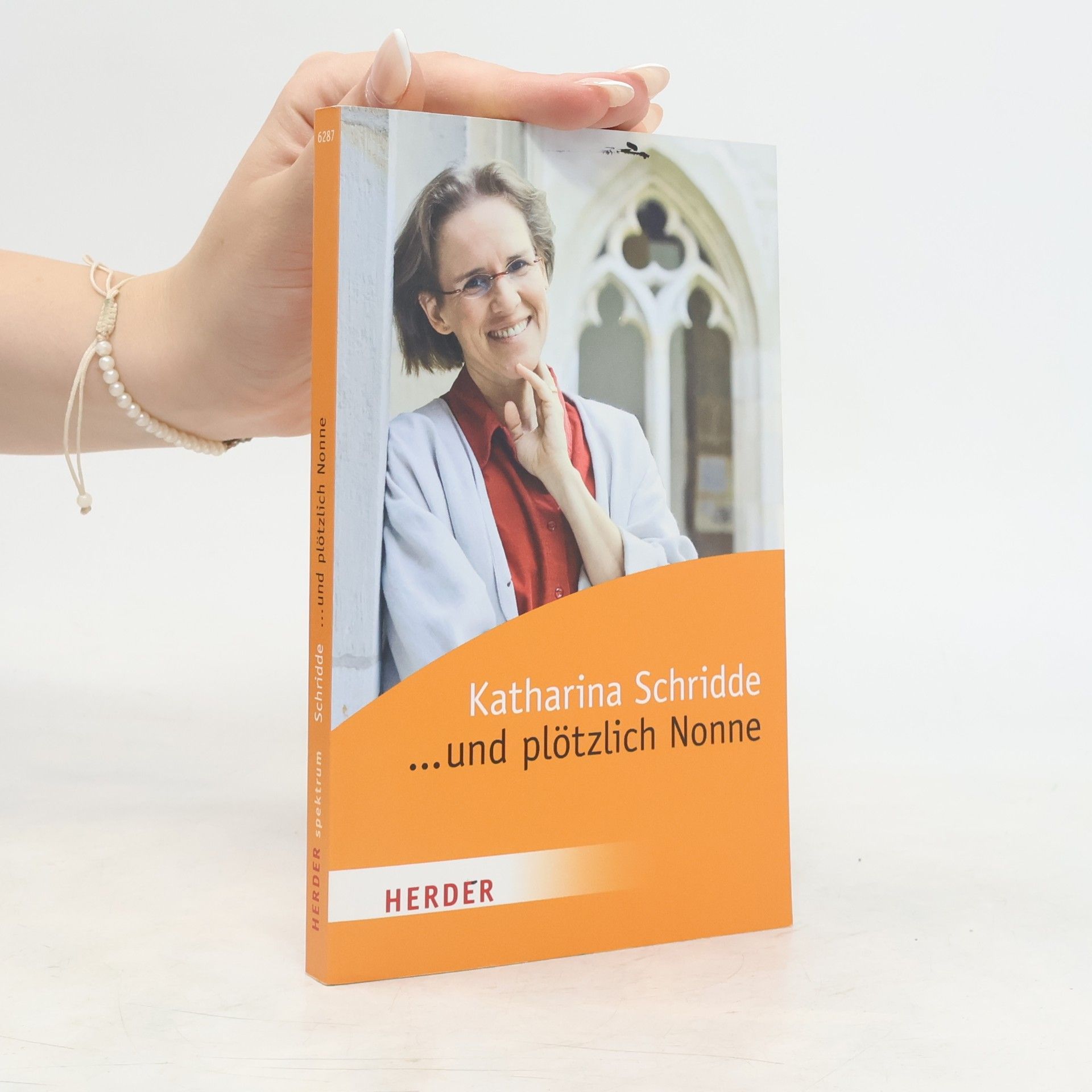 Katharina Schridde Herder Spektrum: ... und plötzlich Nonne