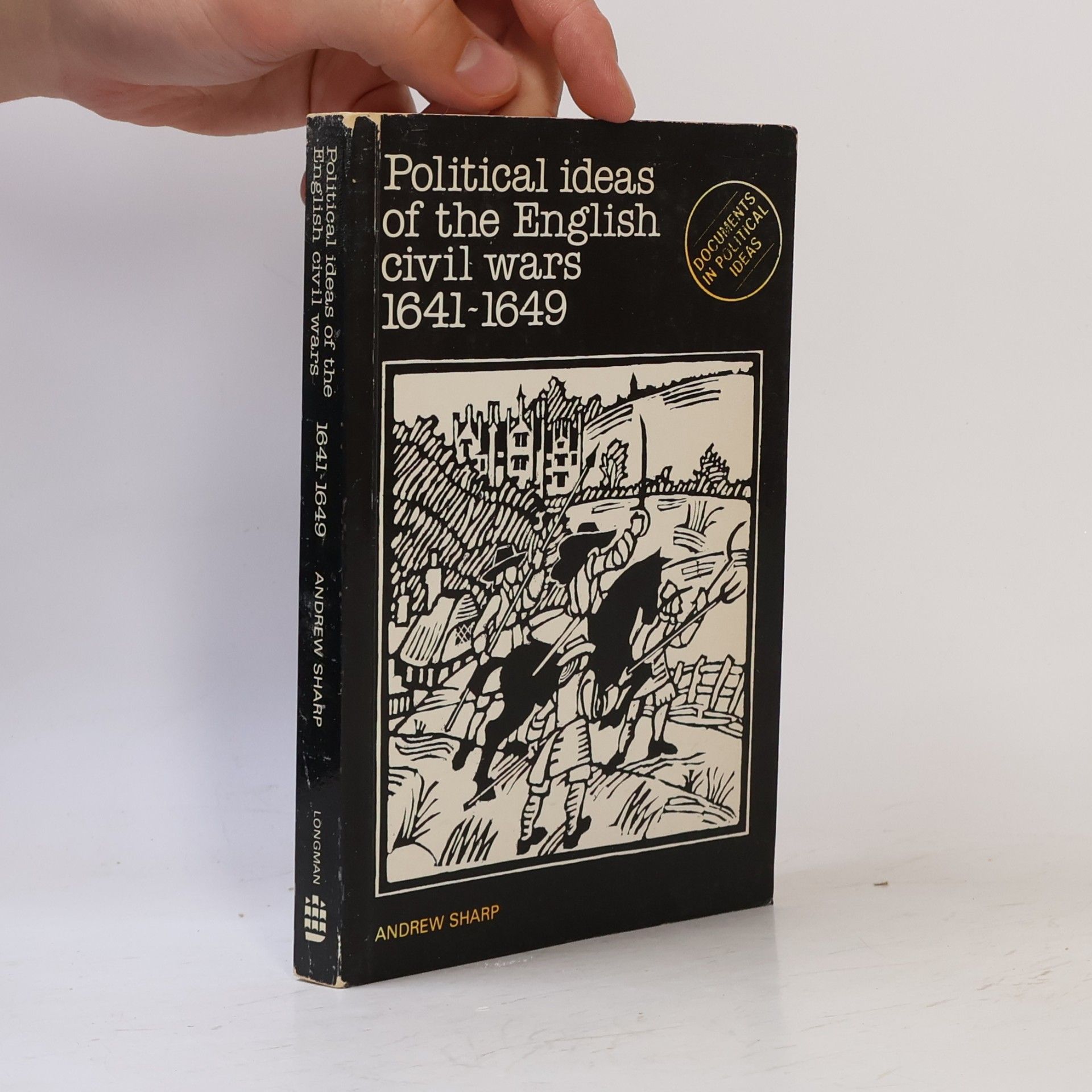 Sharpe Andrew Documents in Political Ideas: Political Ideas of the English Civil Wars, 1641-1649