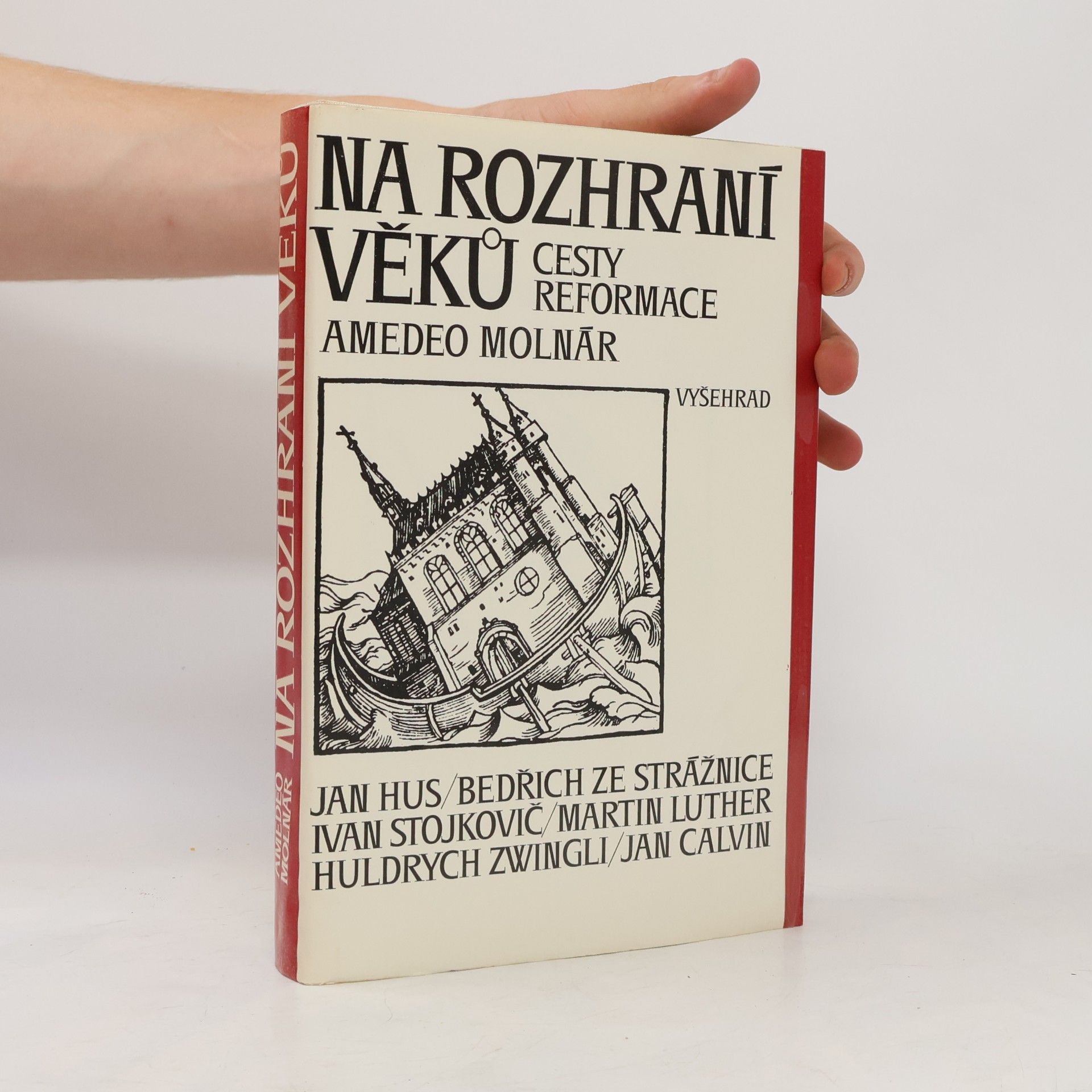 Amedeo Molnár Na rozhraní věků. Cesty reformace