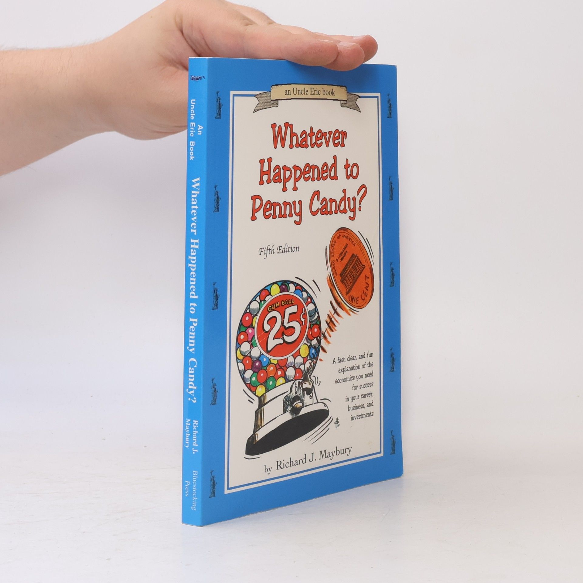 Richard J. Maybury Uncle Eric Book: Whatever Happened to Penny Candy?