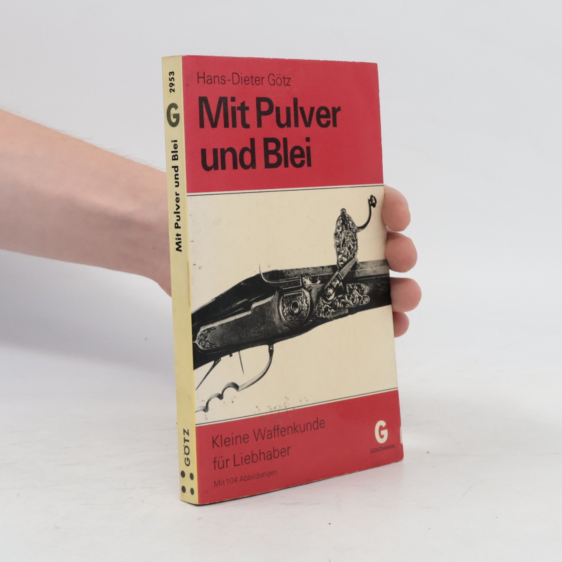 Hans Dieter Götz Mit Pulver und Blei