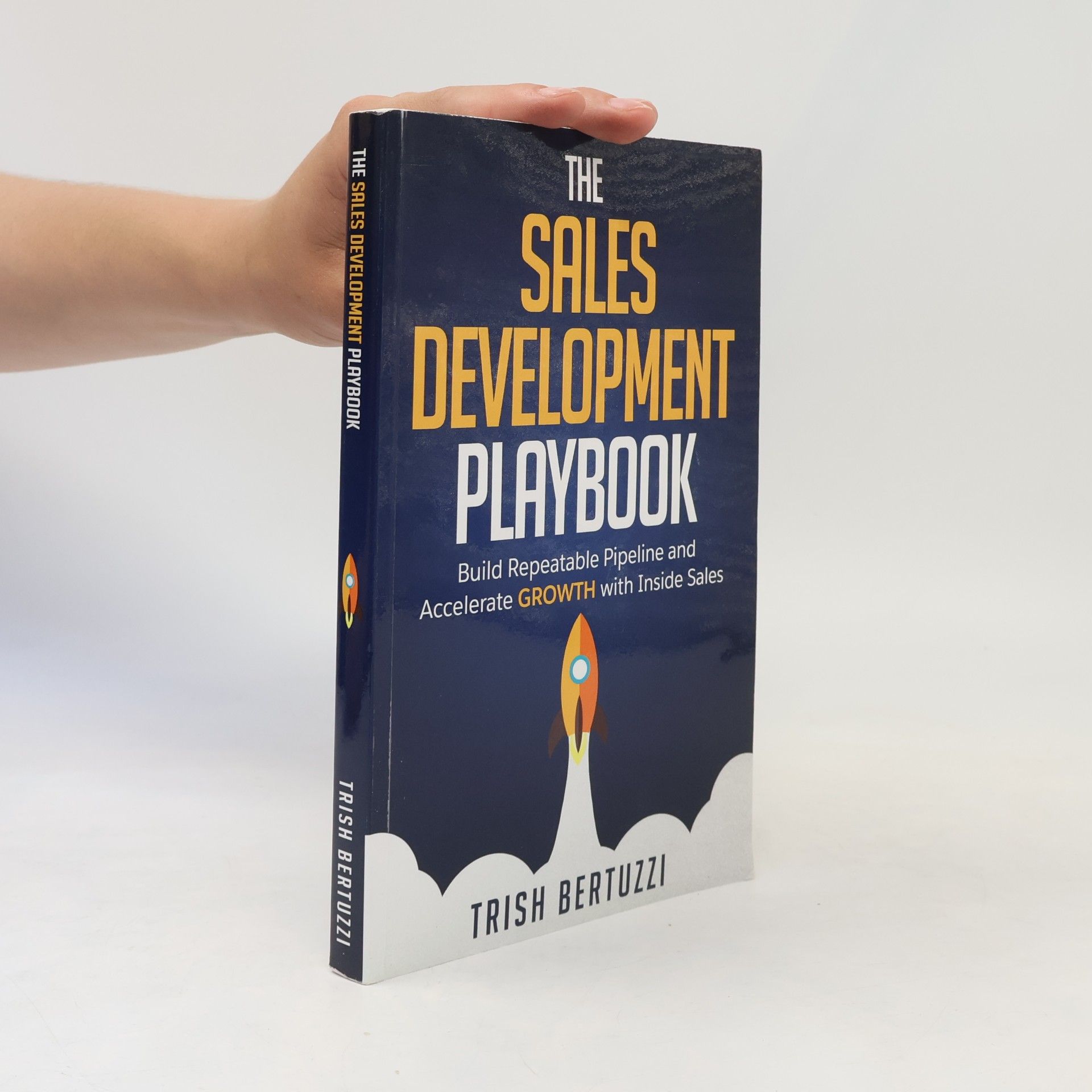 Trish Bertuzzi The Sales Development Playbook