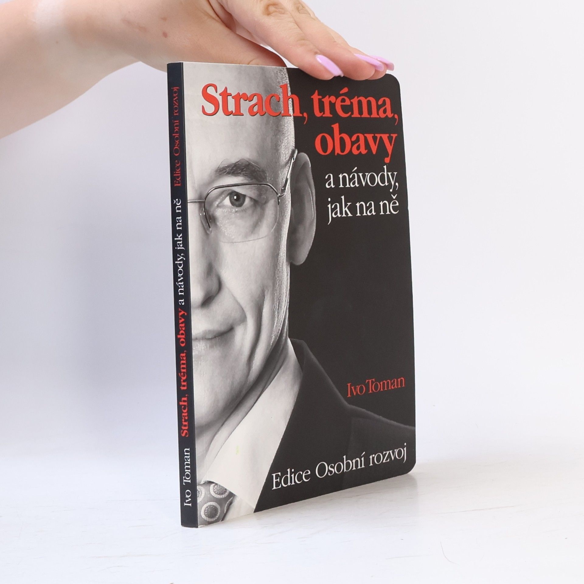 Ivo Toman Strach, tréma, obavy a návody, jak na ně