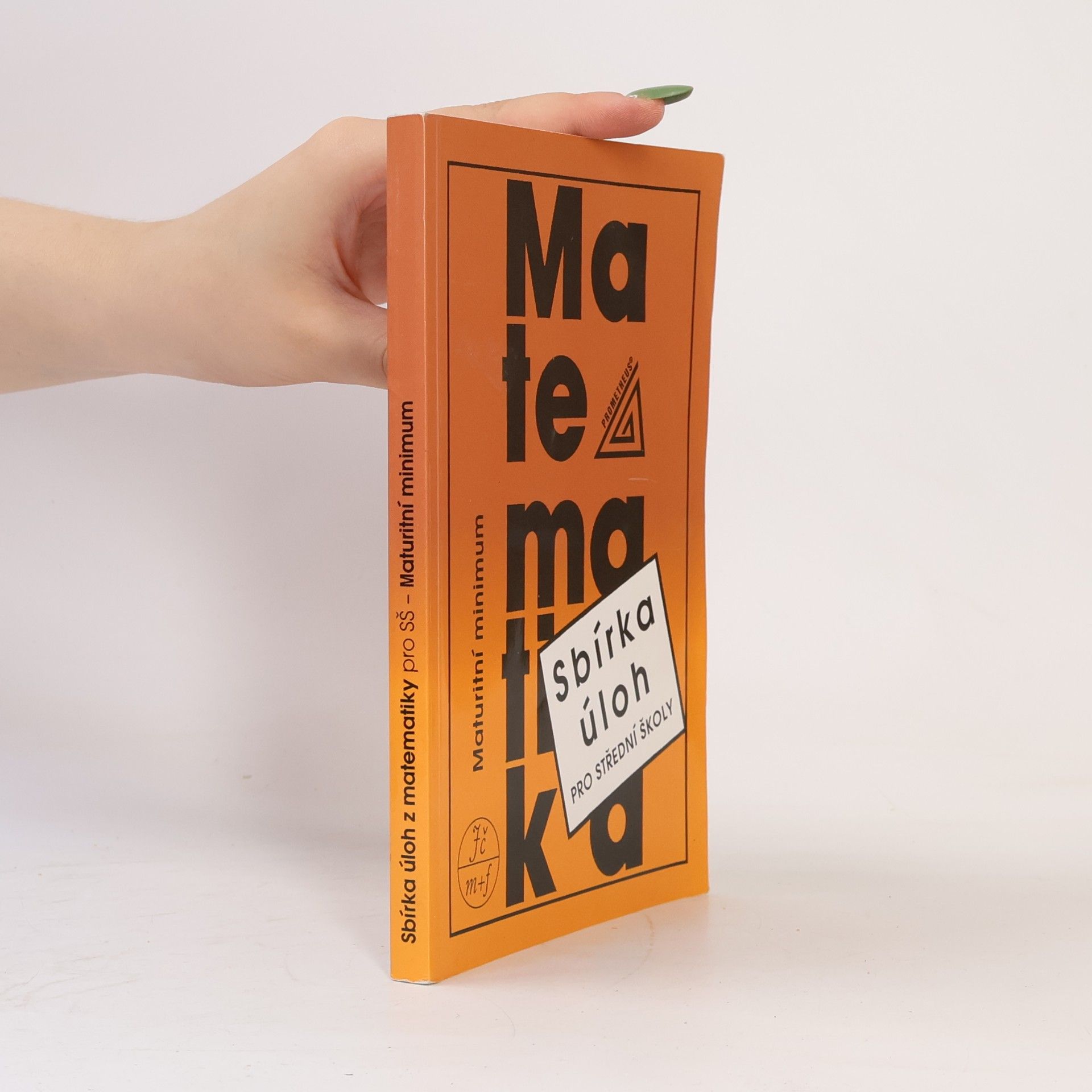 Josef Kubát Sbírka úloh z matematiky pro střední školy. Maturitní minimum
