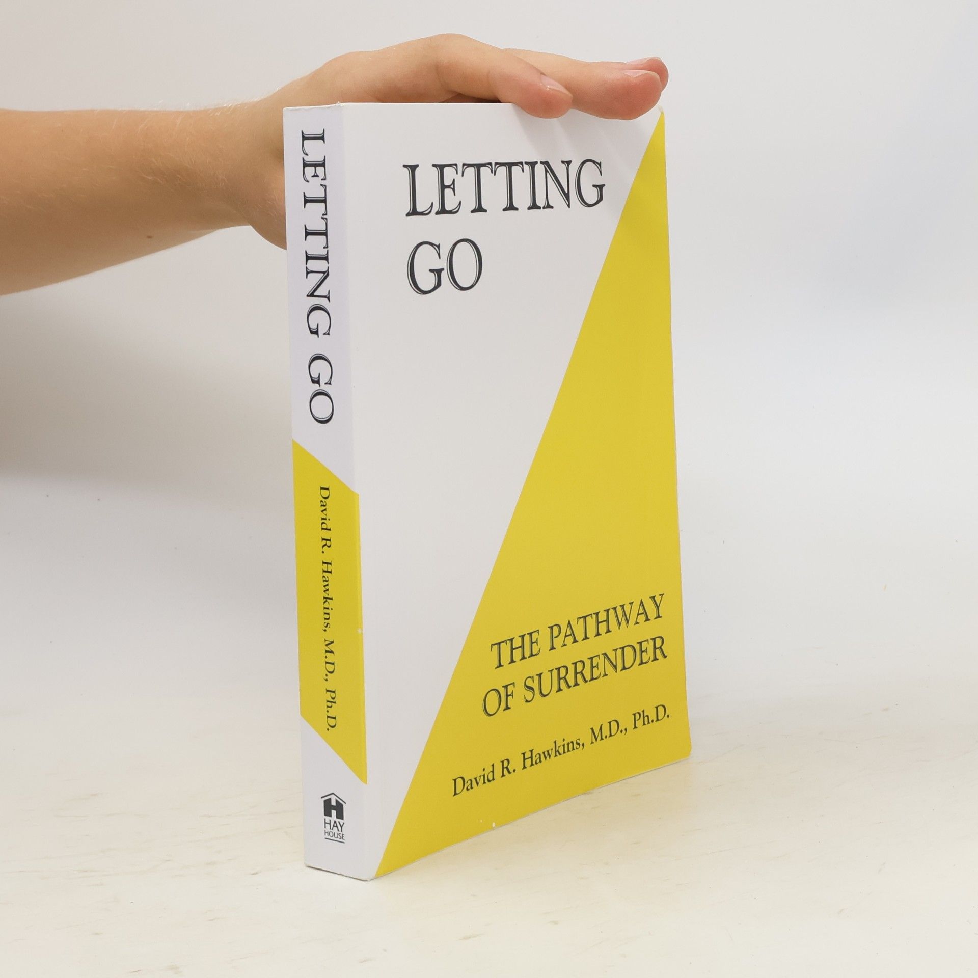 David R. Hawkins Letting go : the pathway of surrender