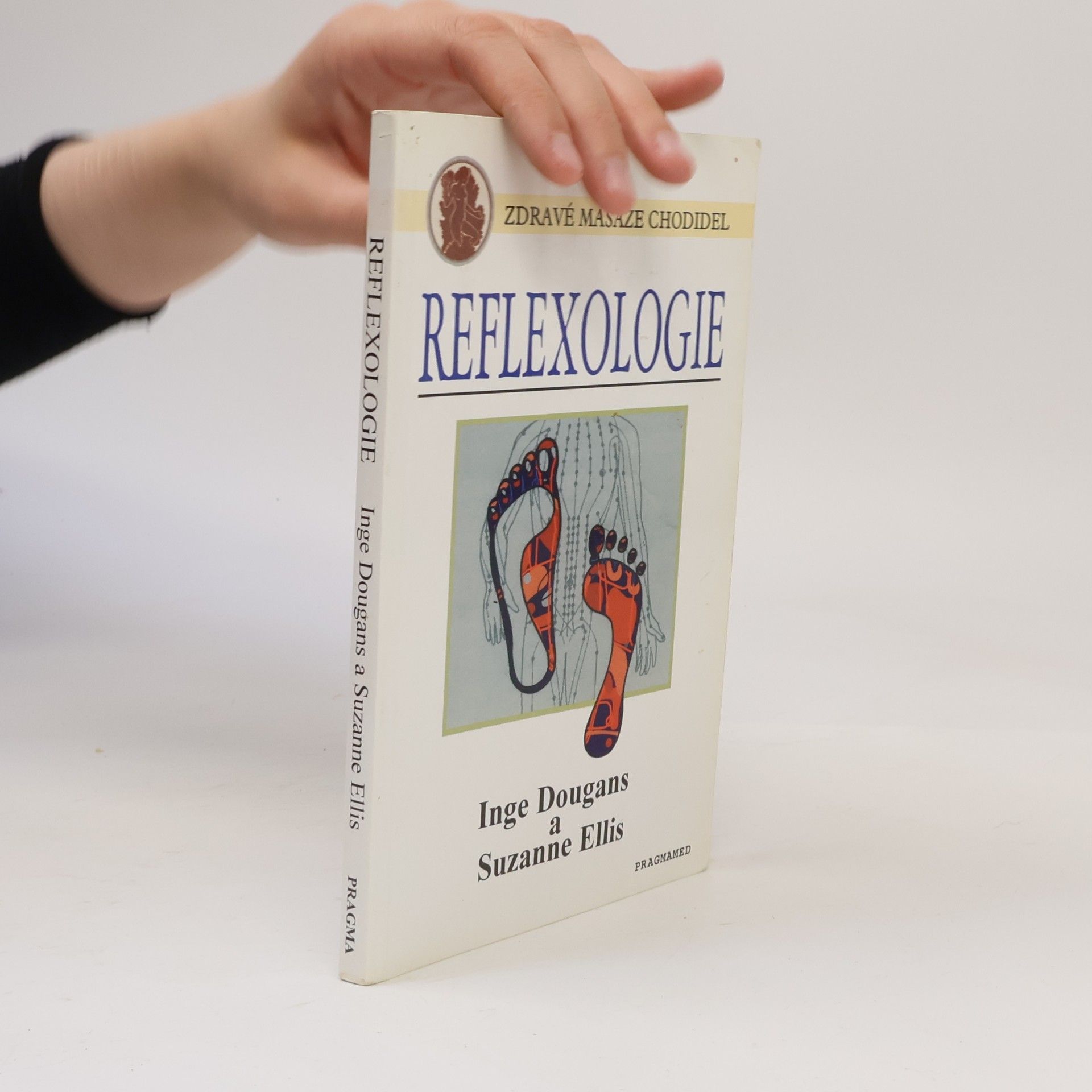Inge Dougans Reflexologie. Masáž chodidel pro celistvé zdraví